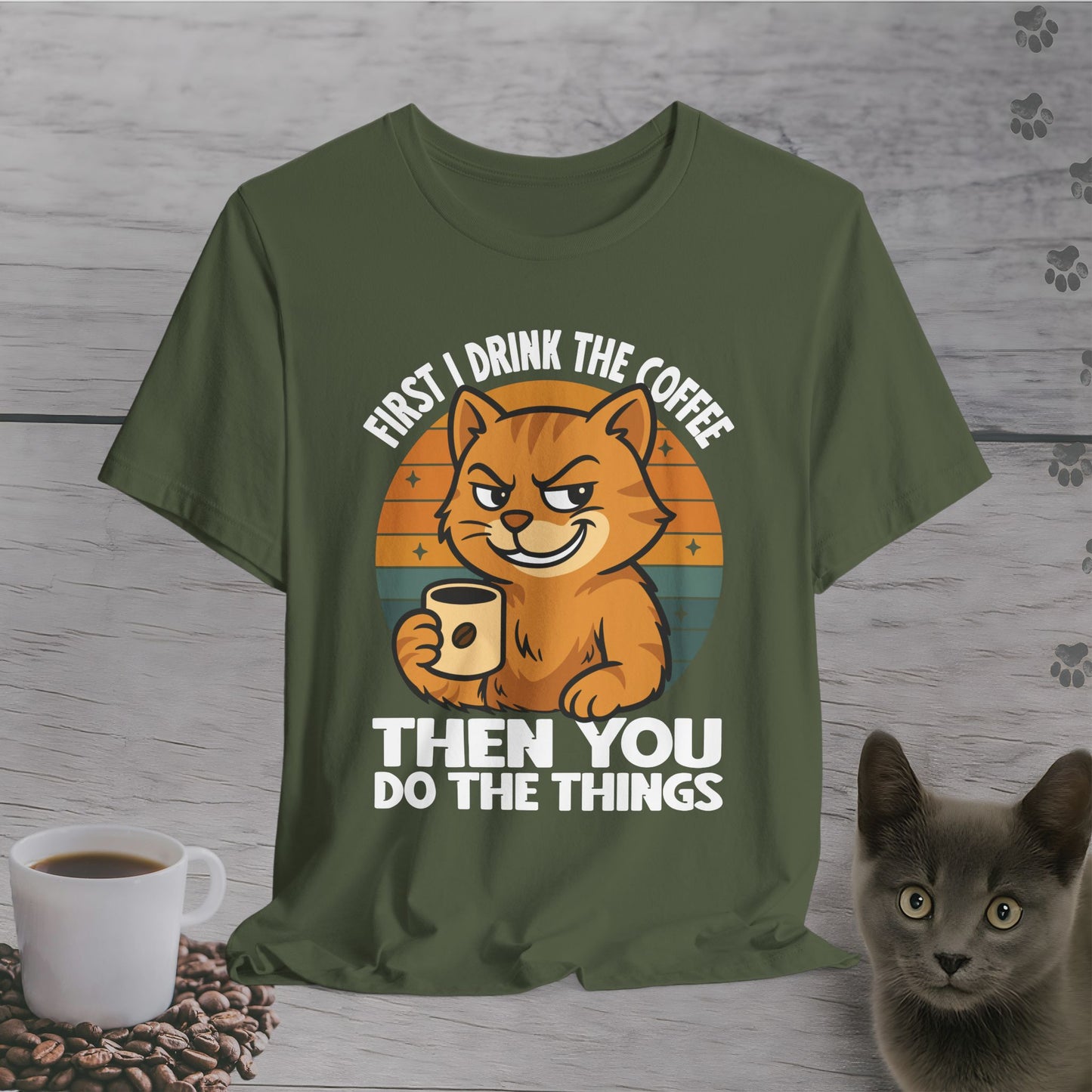 Then YOU Do the Things Cat T-Shirt