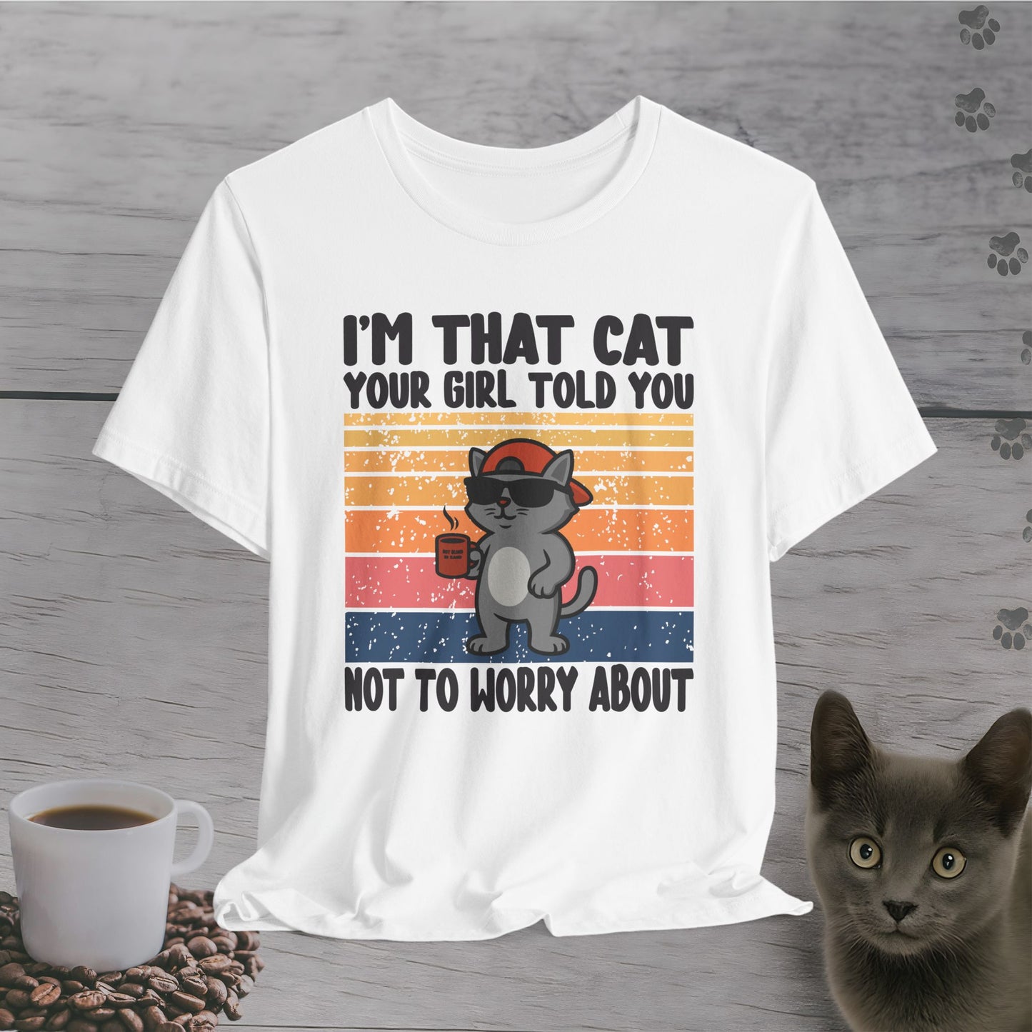 The Cat She Warned You About T-Shirt