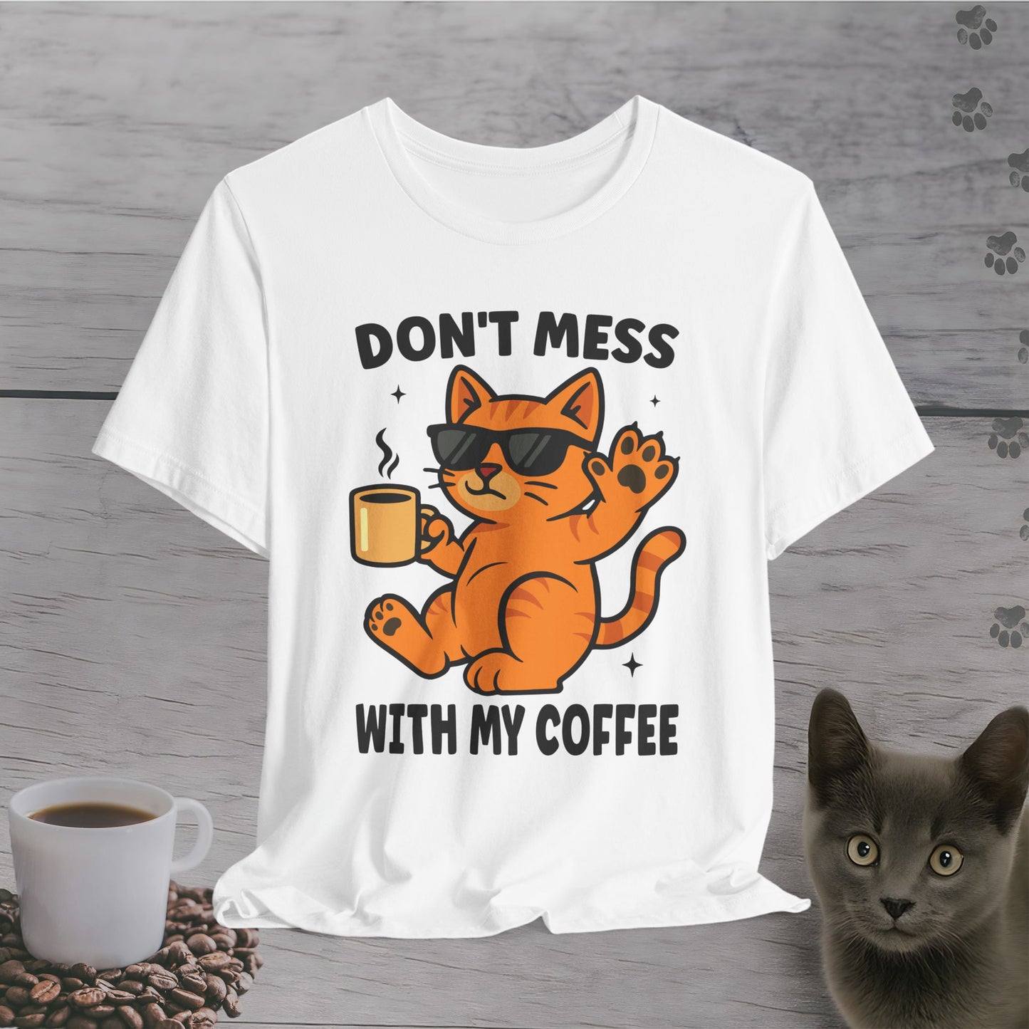 Don't Mess with My Coffee T-Shirt