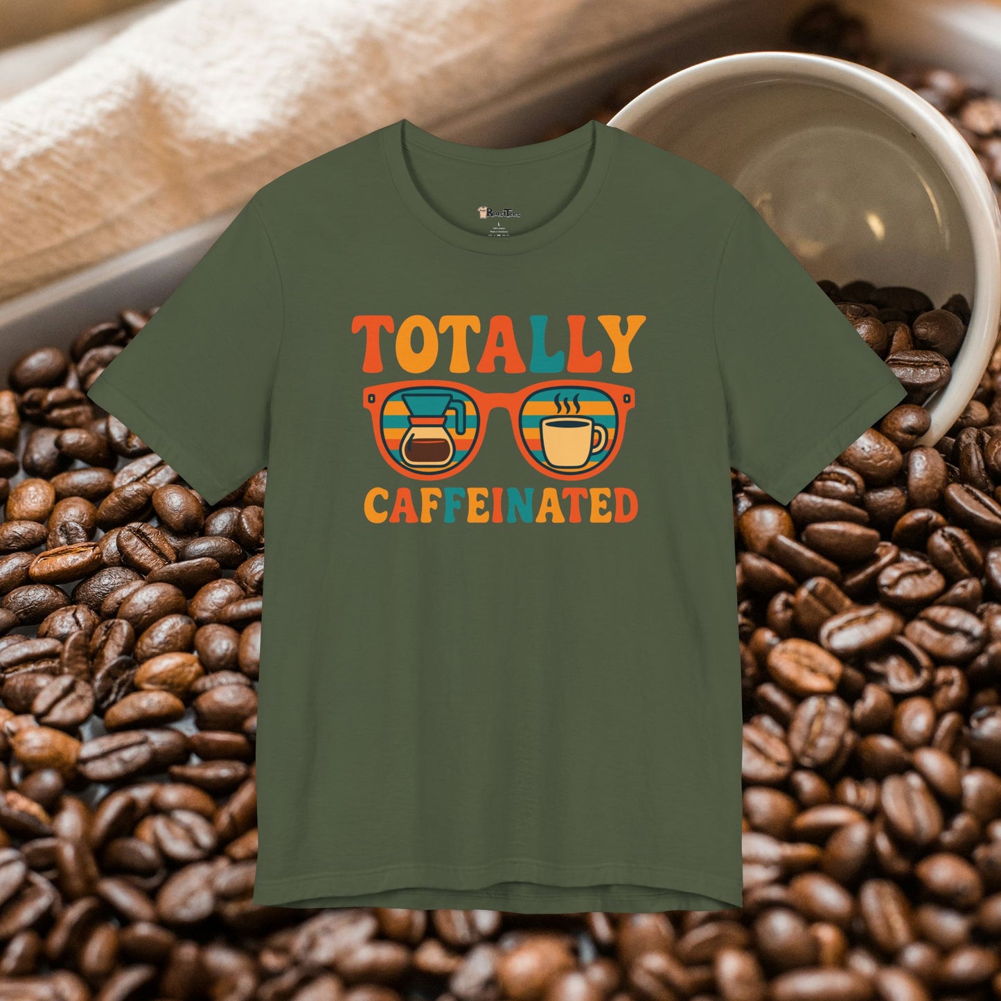 Totally Caffeinated T-Shirt