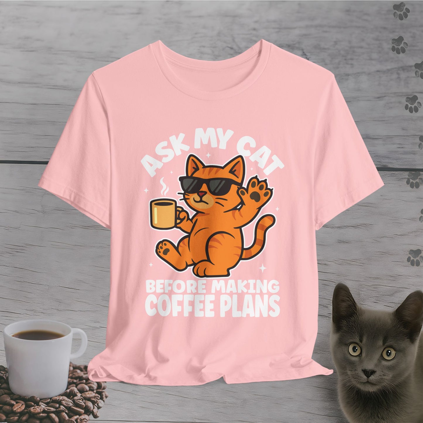 Ask My Cat Funny Coffee T-Shirt