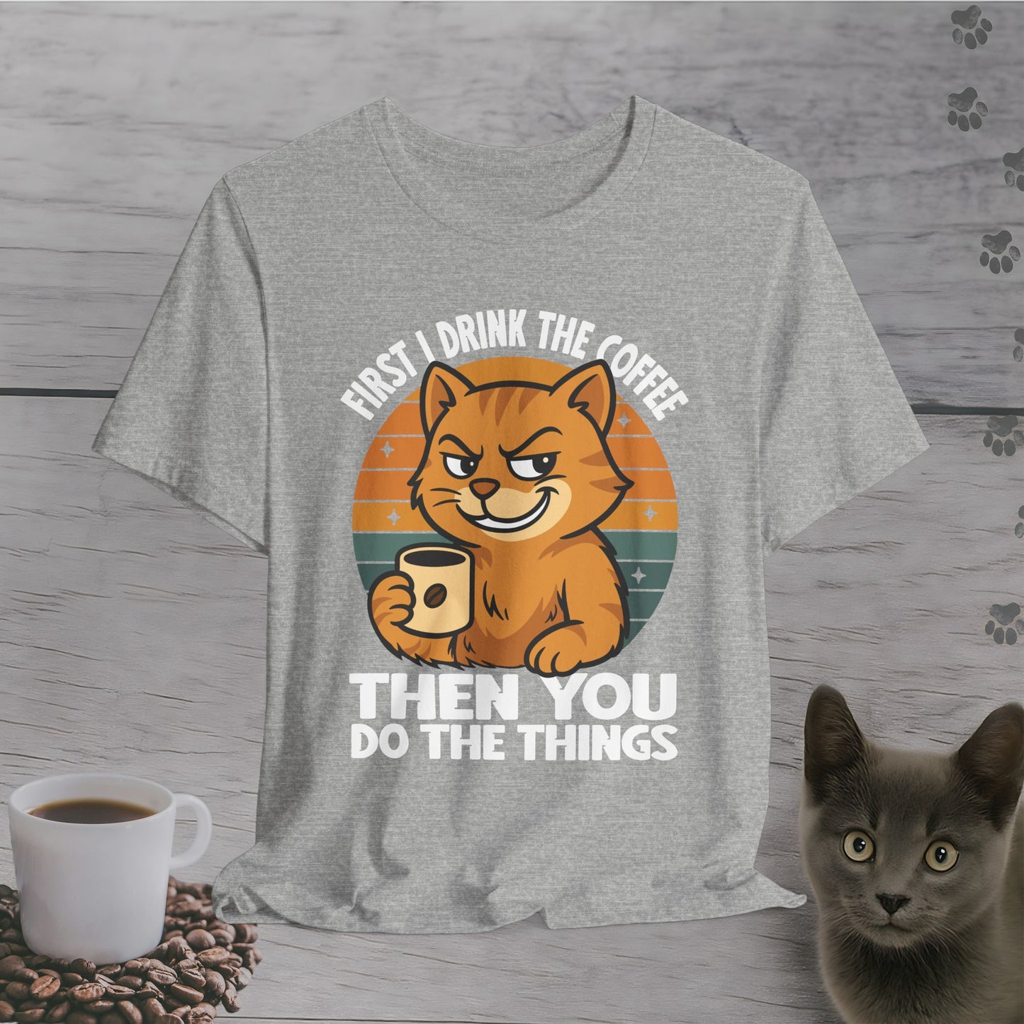 Then YOU Do the Things Cat T-Shirt