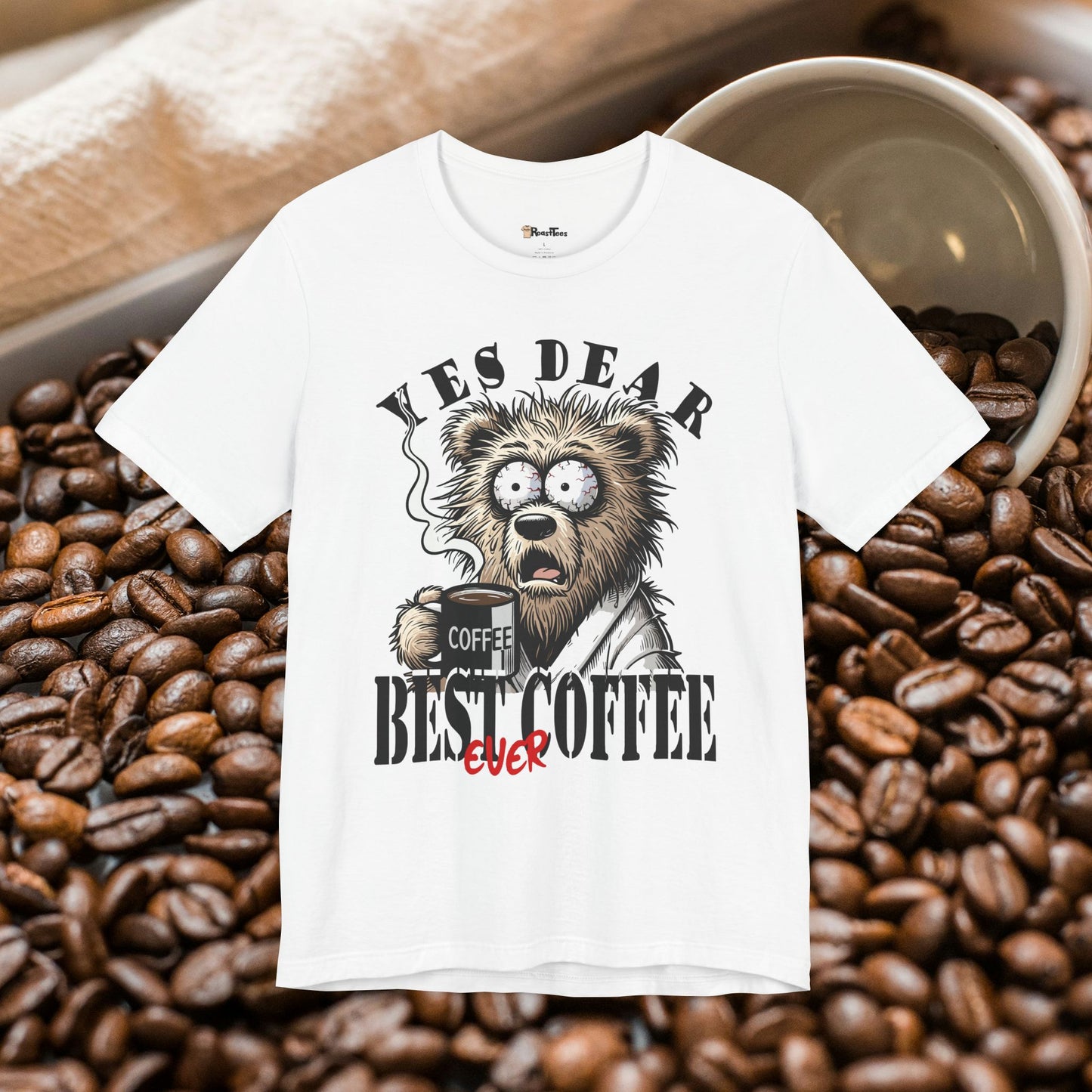 Yes Dear Best Coffee Ever T-Shirt