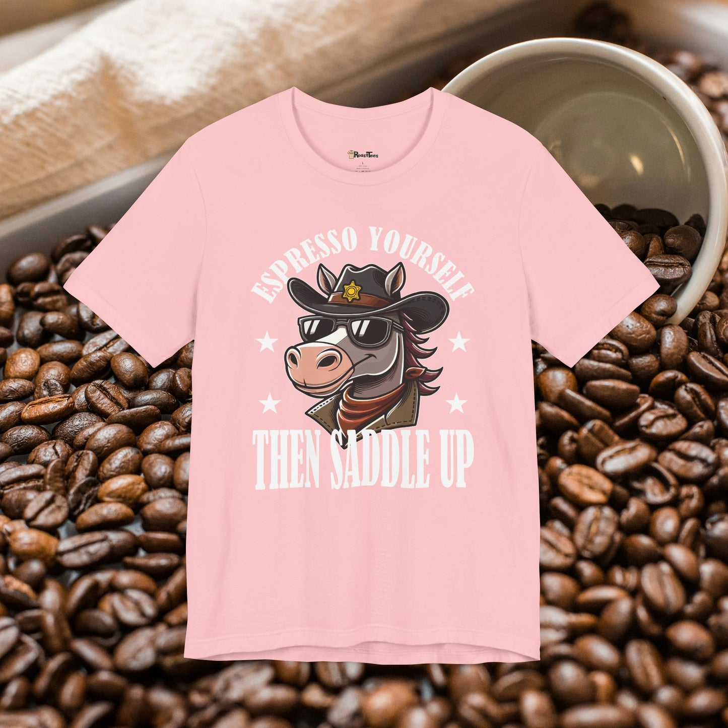 Espresso Yourself Saddle Up T-Shirt