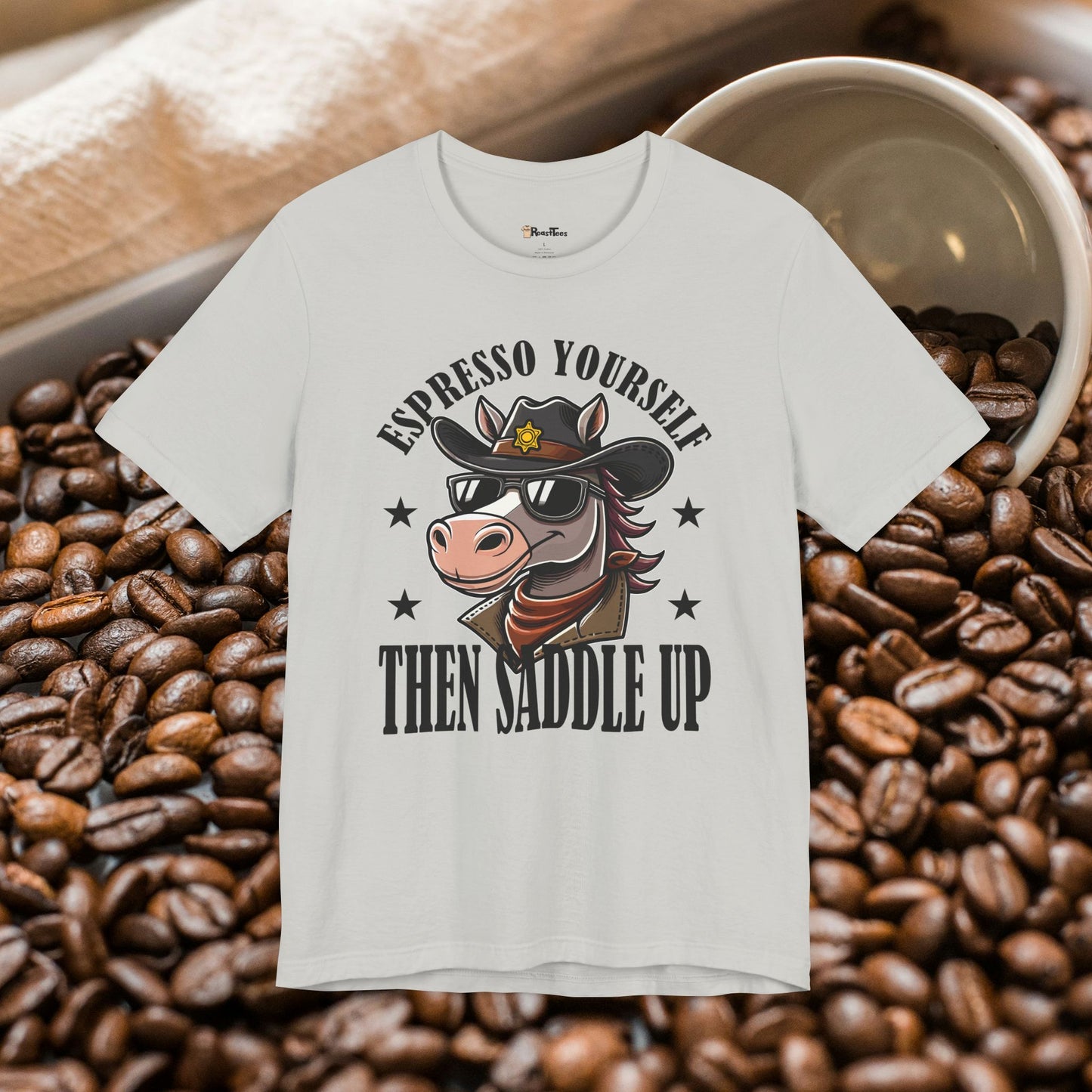Espresso Yourself Saddle Up T-Shirt