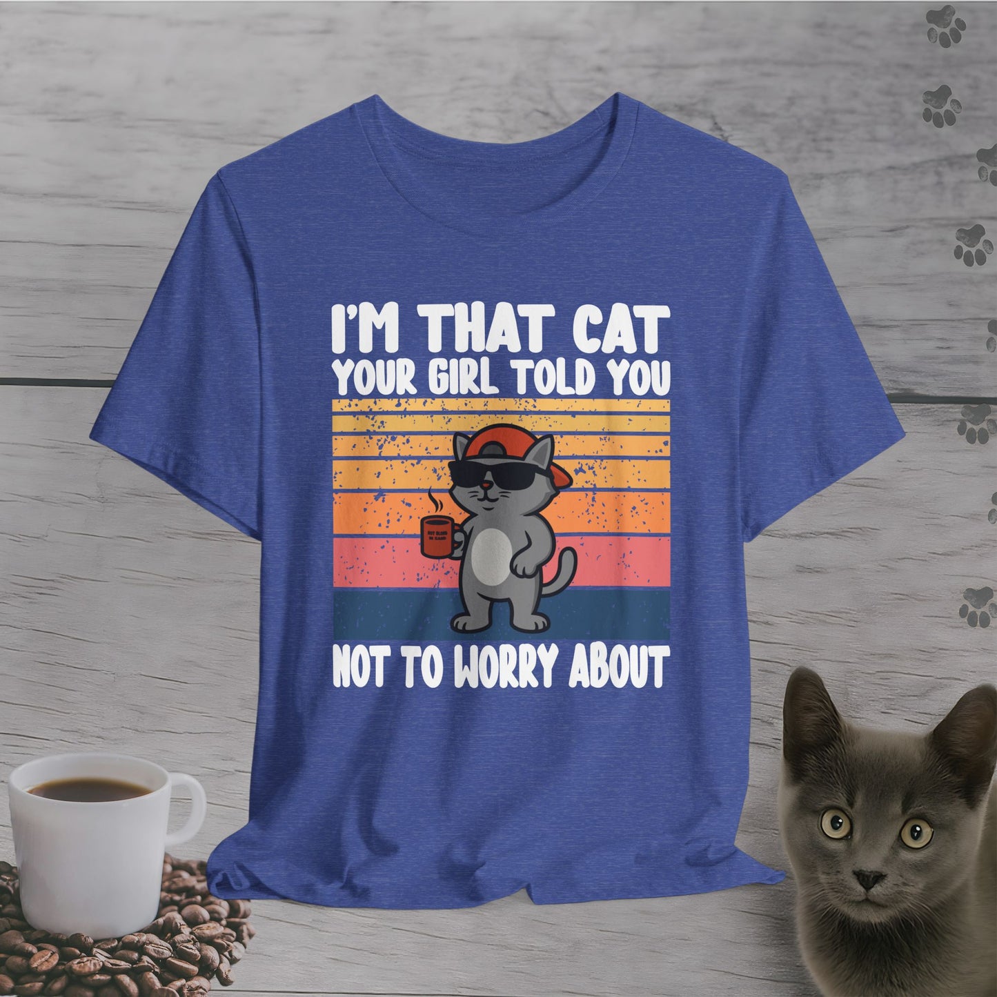 The Cat She Warned You About T-Shirt