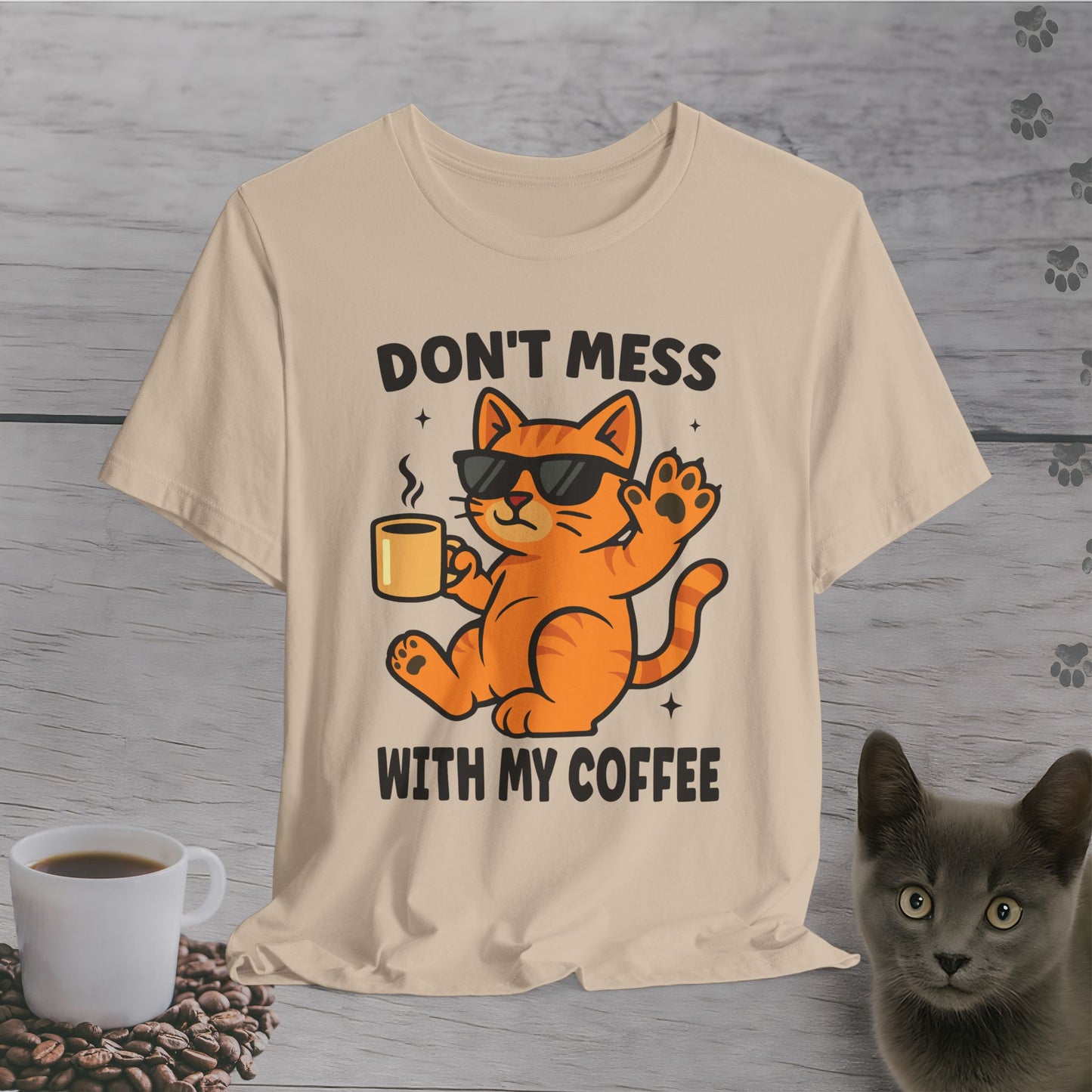 Don't Mess with My Coffee T-Shirt
