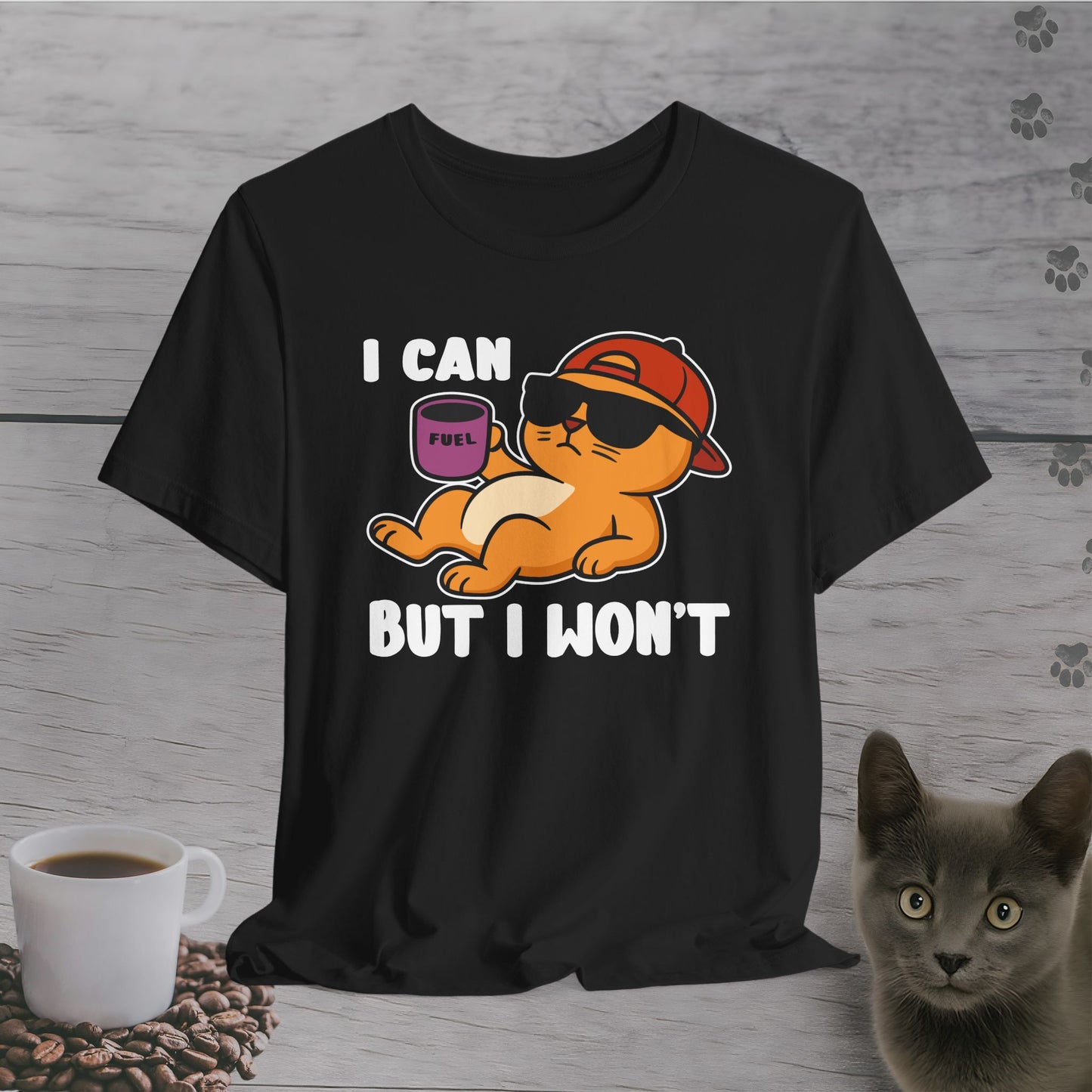 I Can But I Won’t Cat T-Shirt