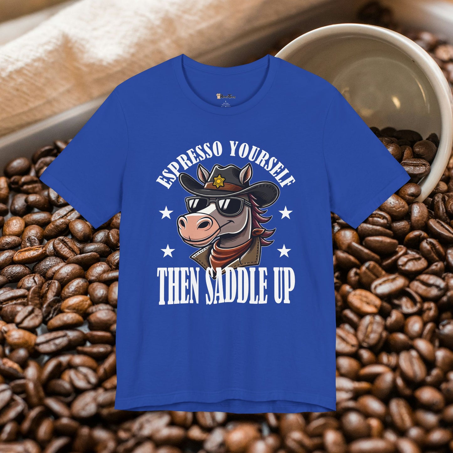 Espresso Yourself Saddle Up T-Shirt