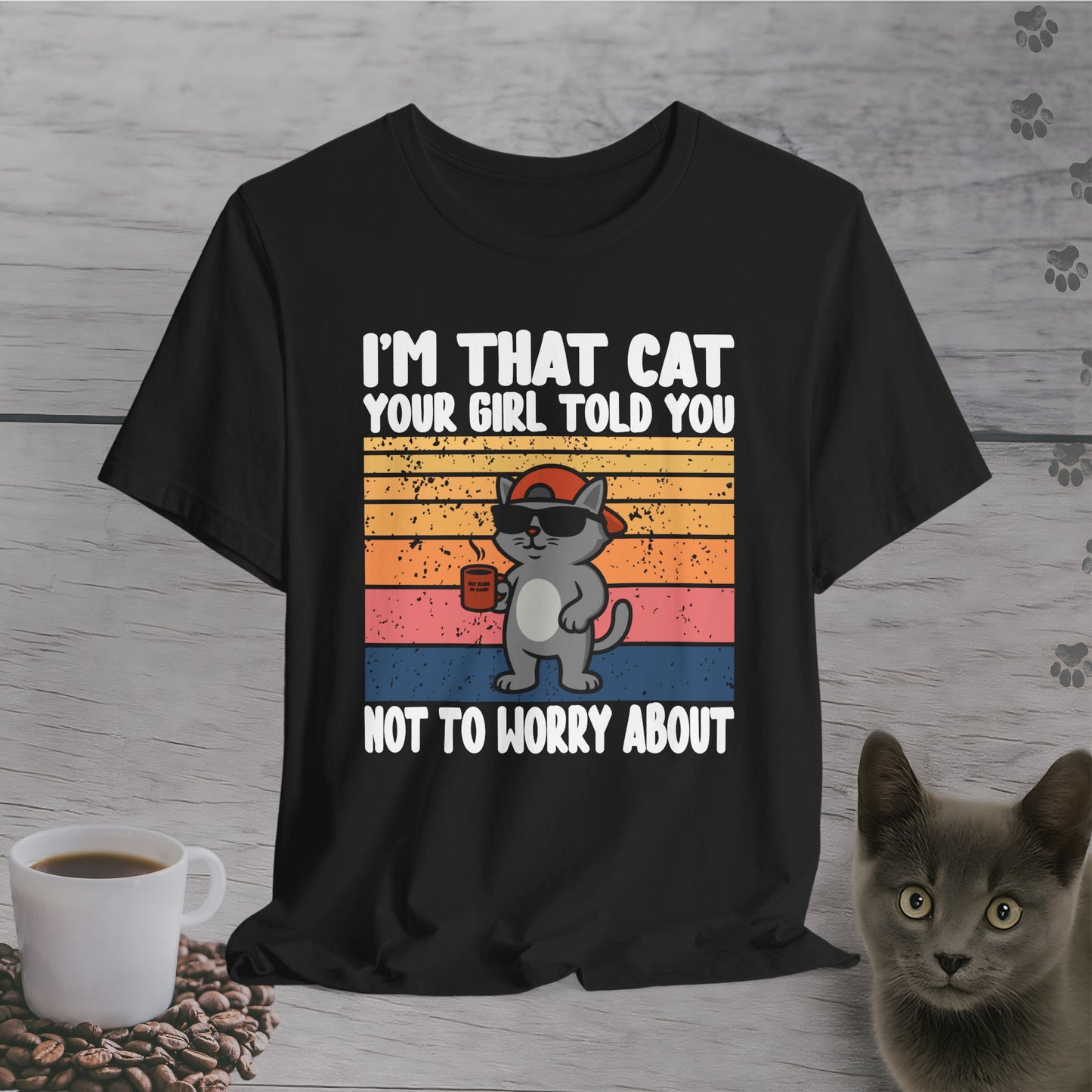 The Cat She Warned You About T-Shirt