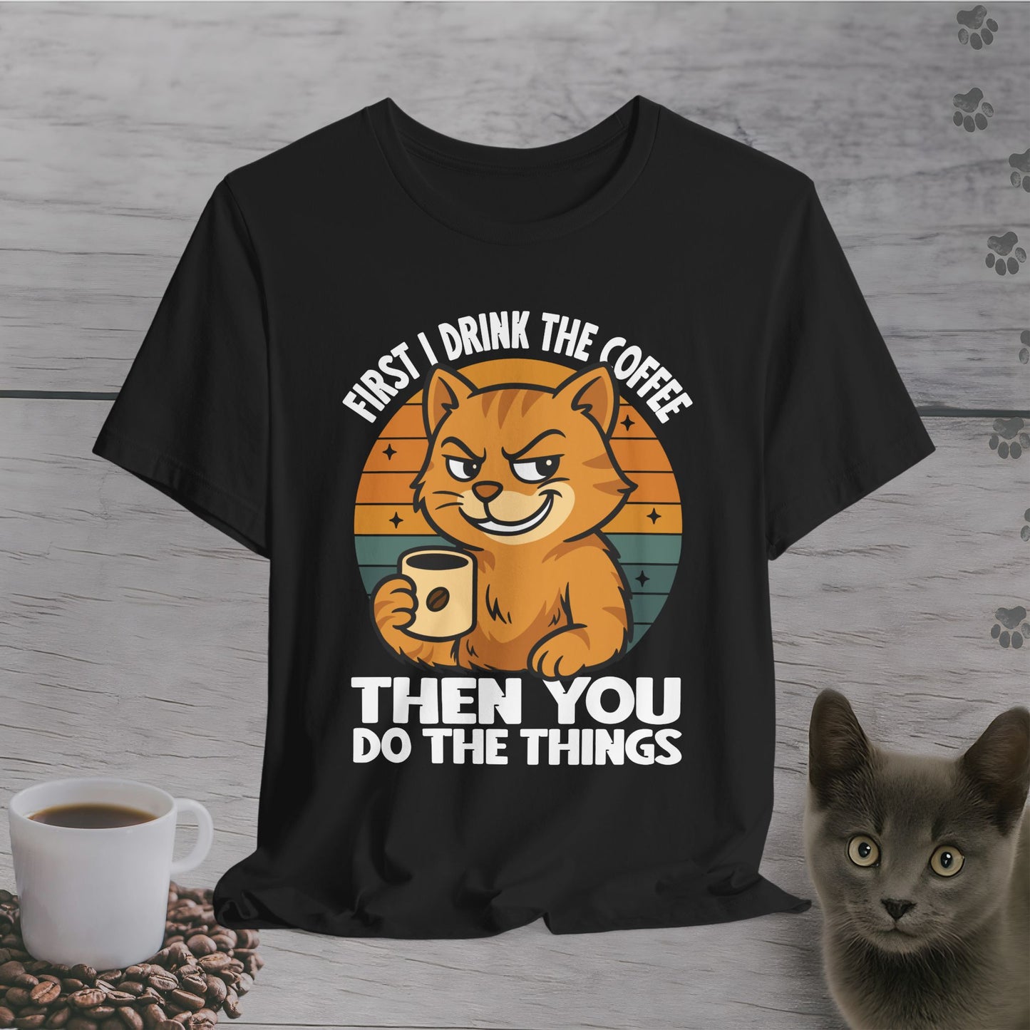 Then YOU Do the Things Cat T-Shirt