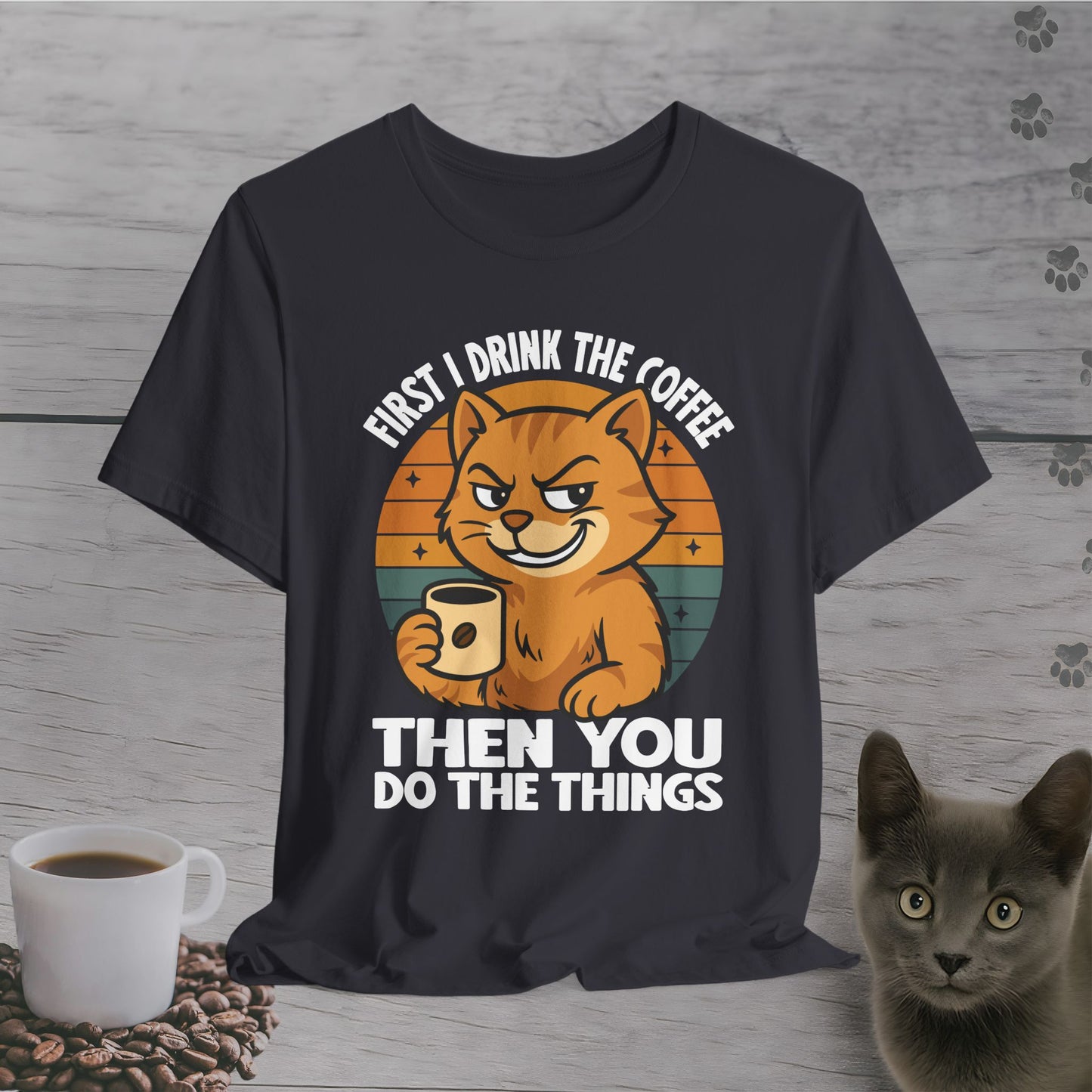 Then YOU Do the Things Cat T-Shirt