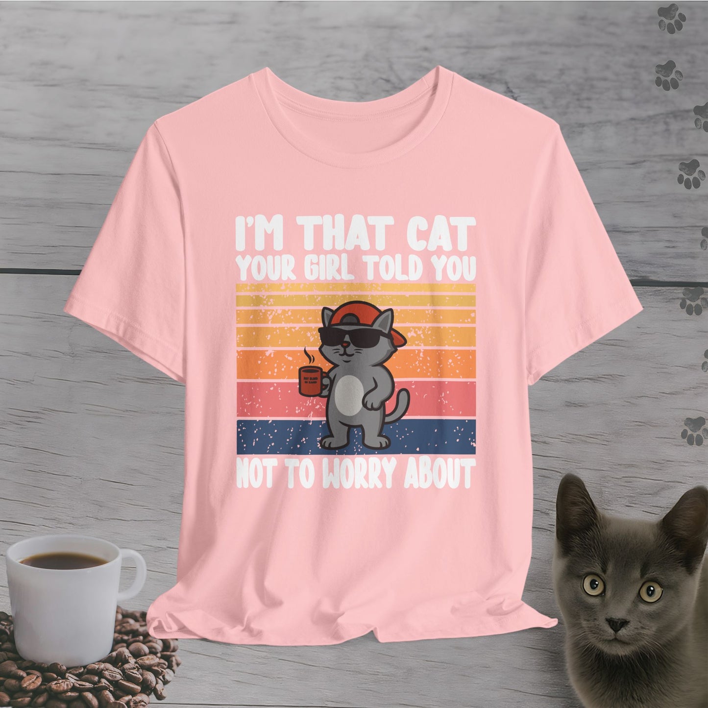 The Cat She Warned You About T-Shirt