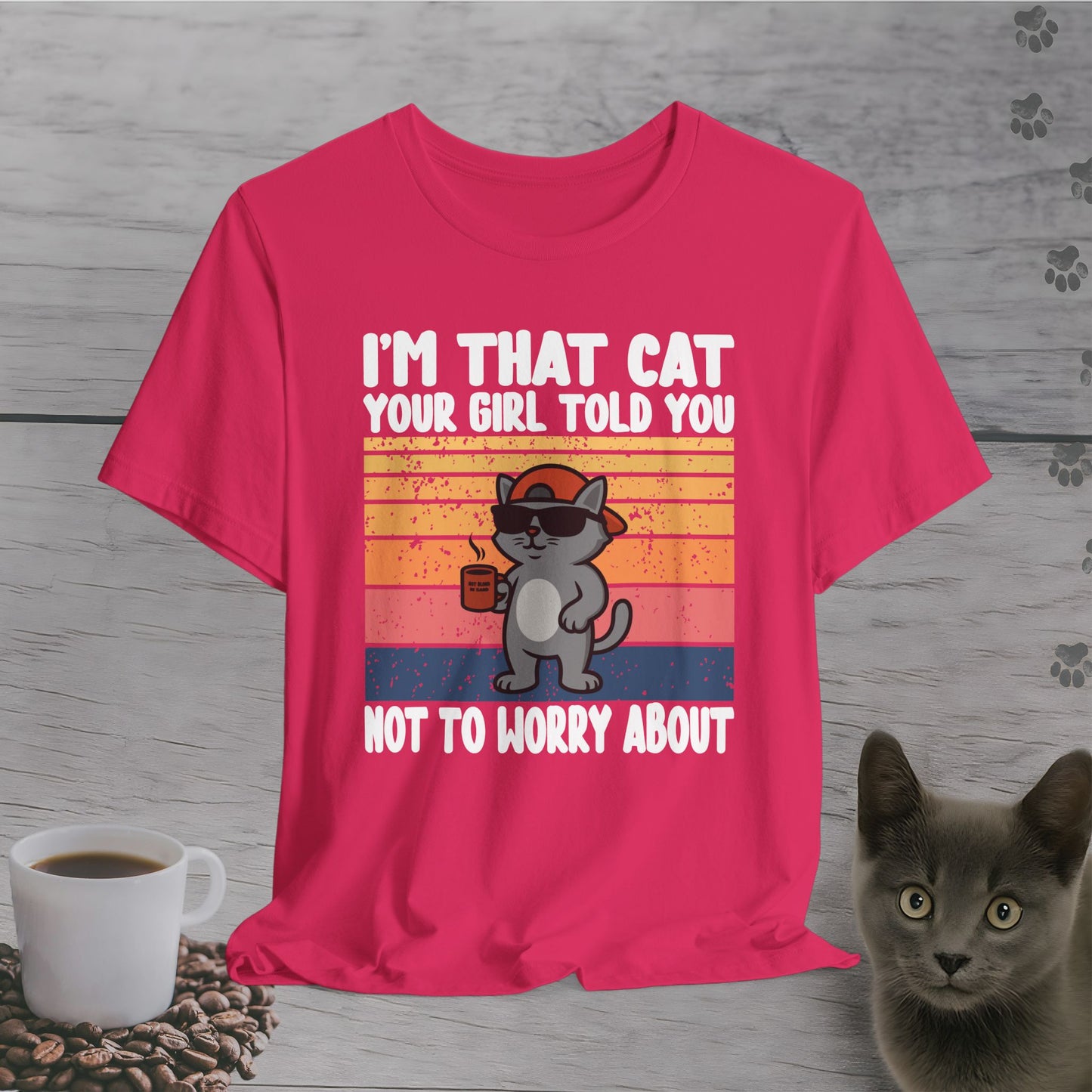 The Cat She Warned You About T-Shirt