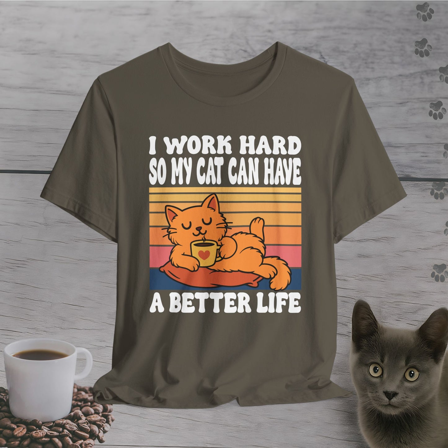 Better Life for My Cat T-Shirt