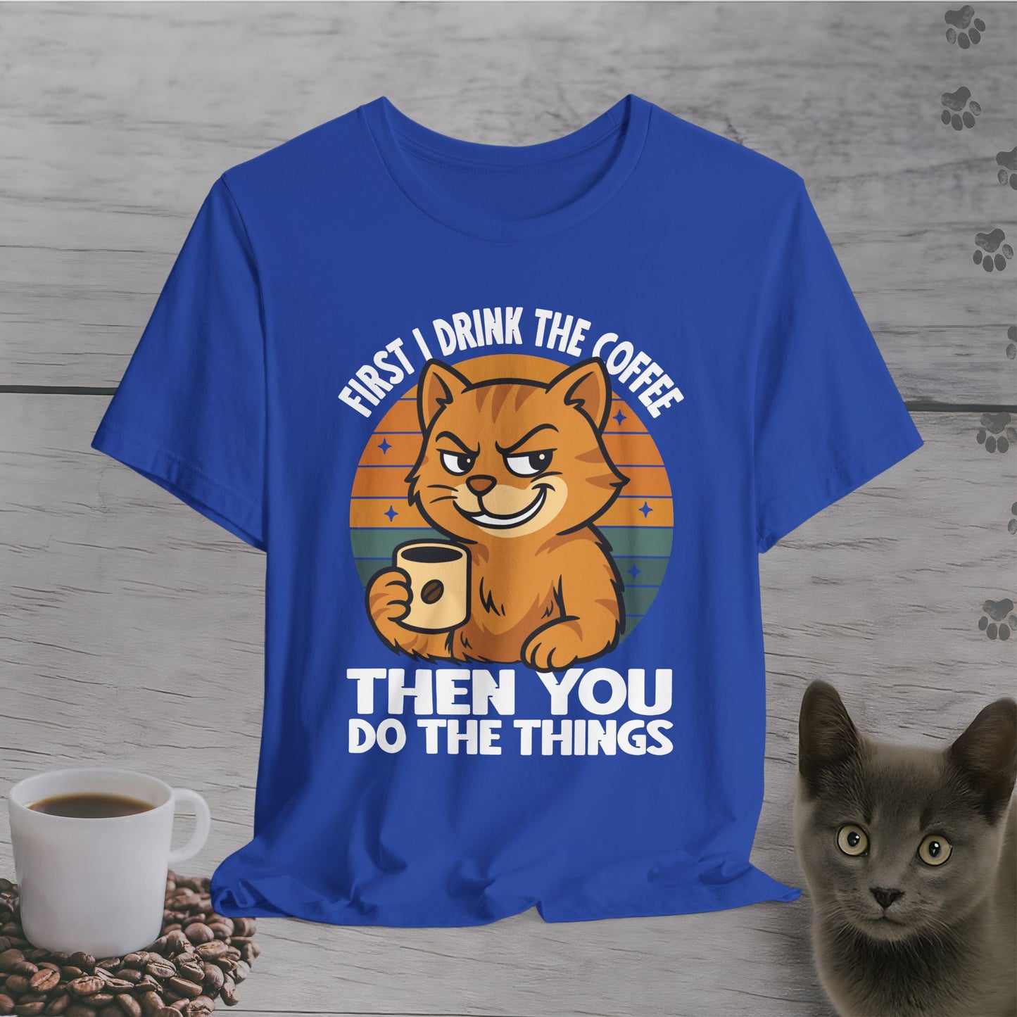 Then YOU Do the Things Cat T-Shirt