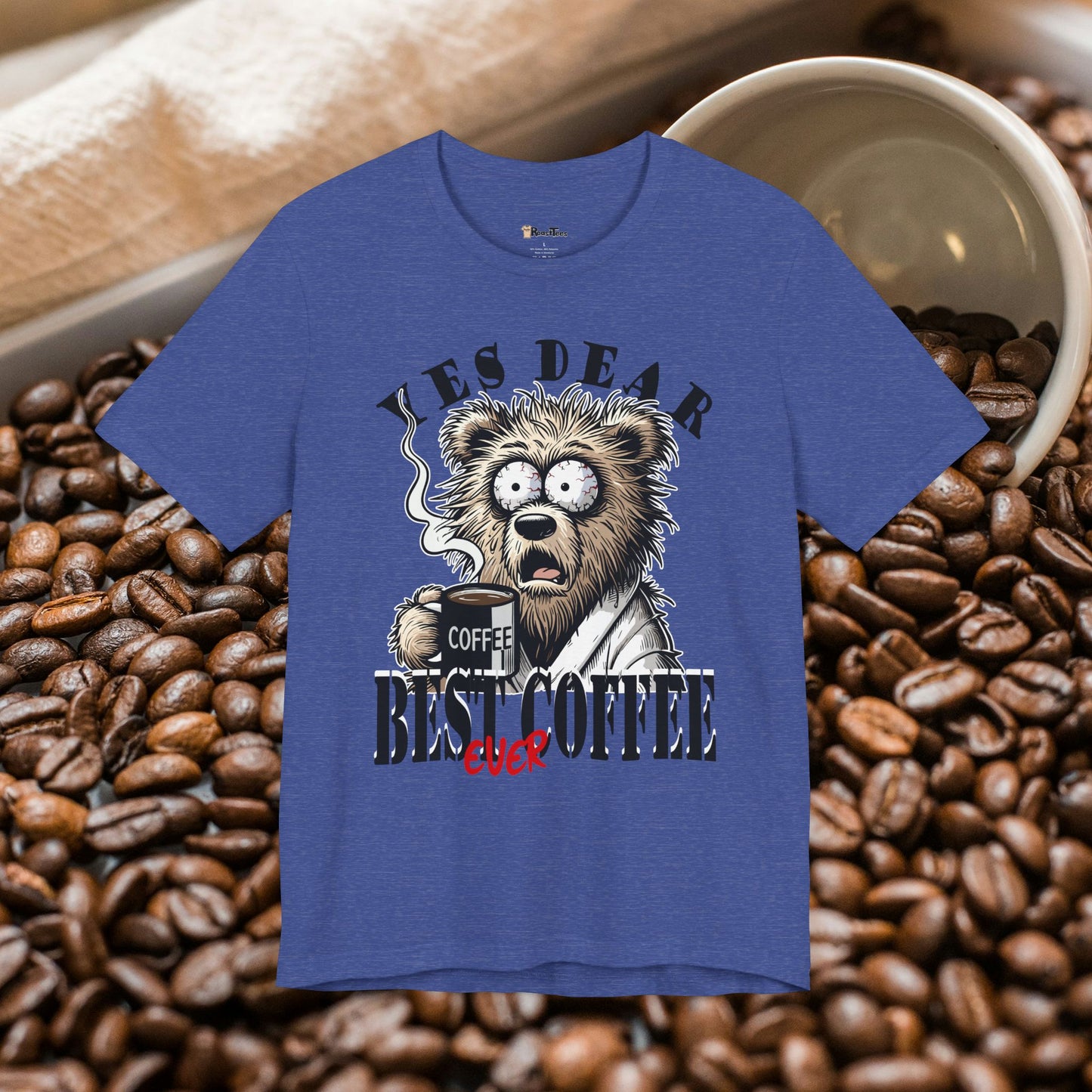 Yes Dear Best Coffee Ever T-Shirt