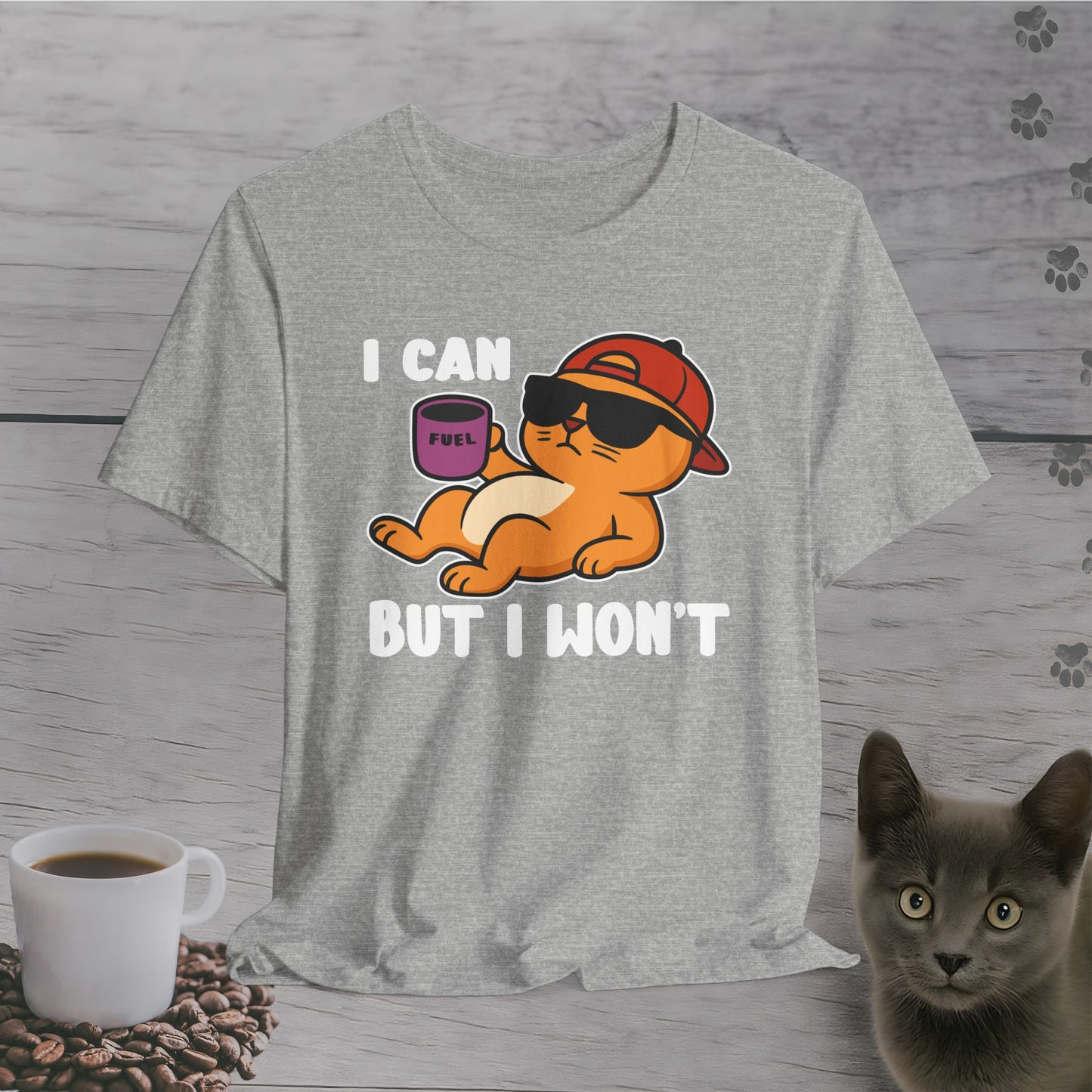 I Can But I Won’t Cat T-Shirt
