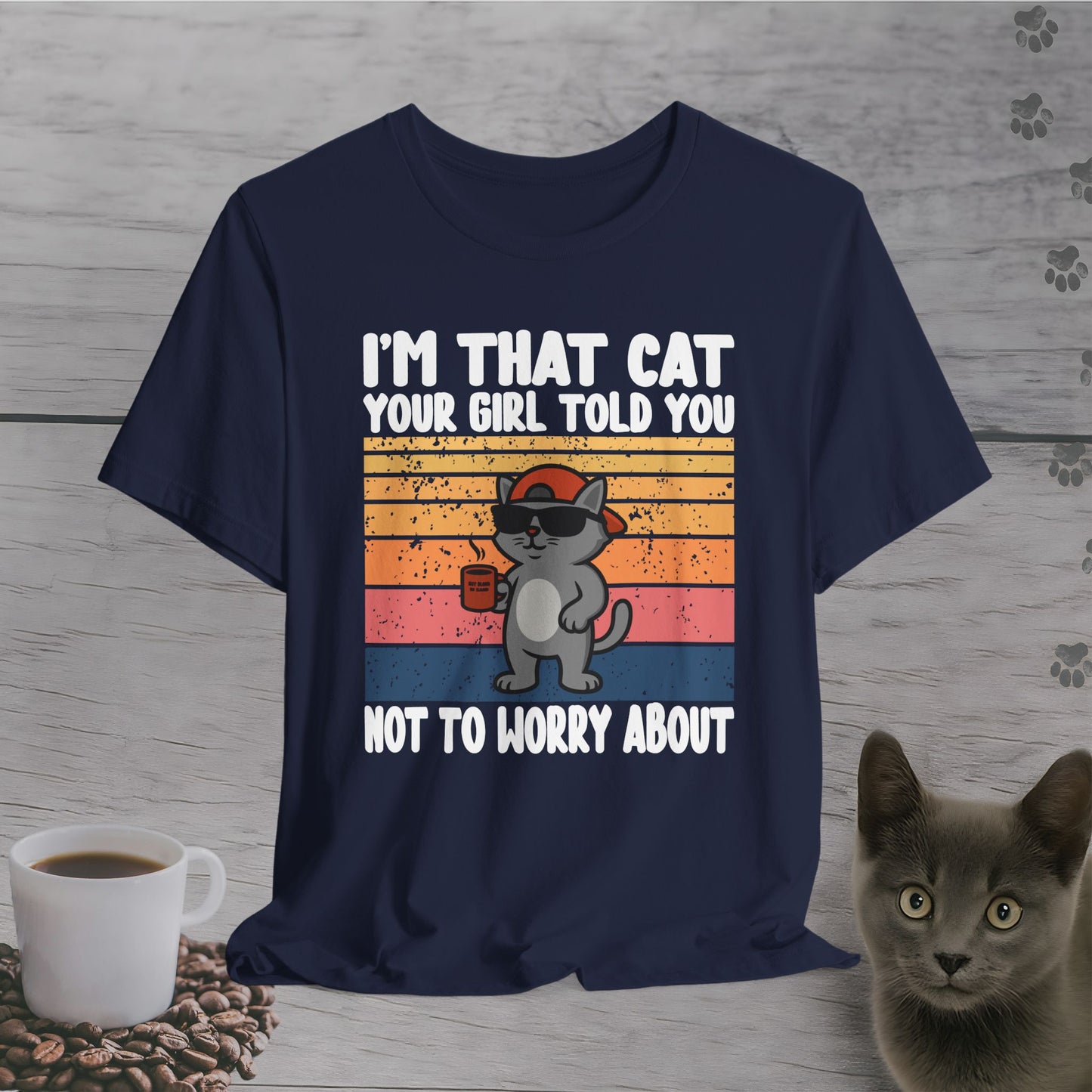 The Cat She Warned You About T-Shirt