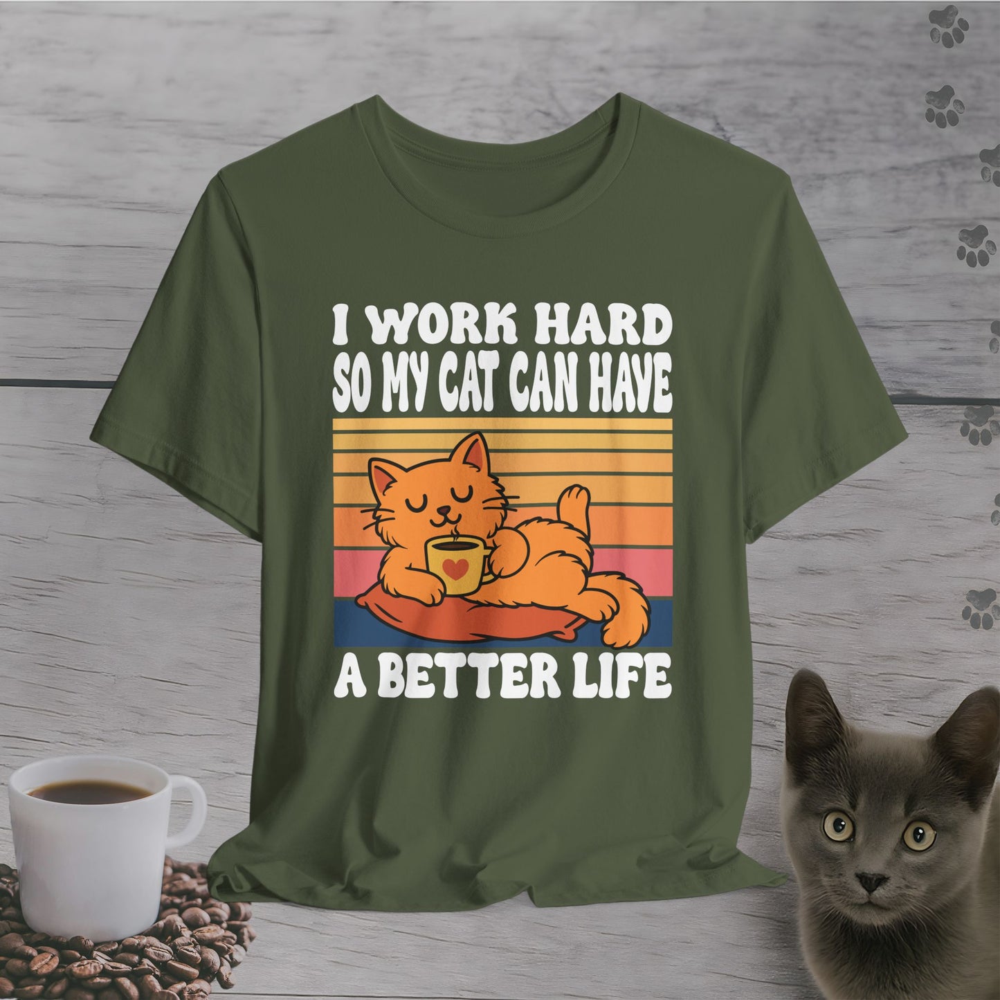 Better Life for My Cat T-Shirt