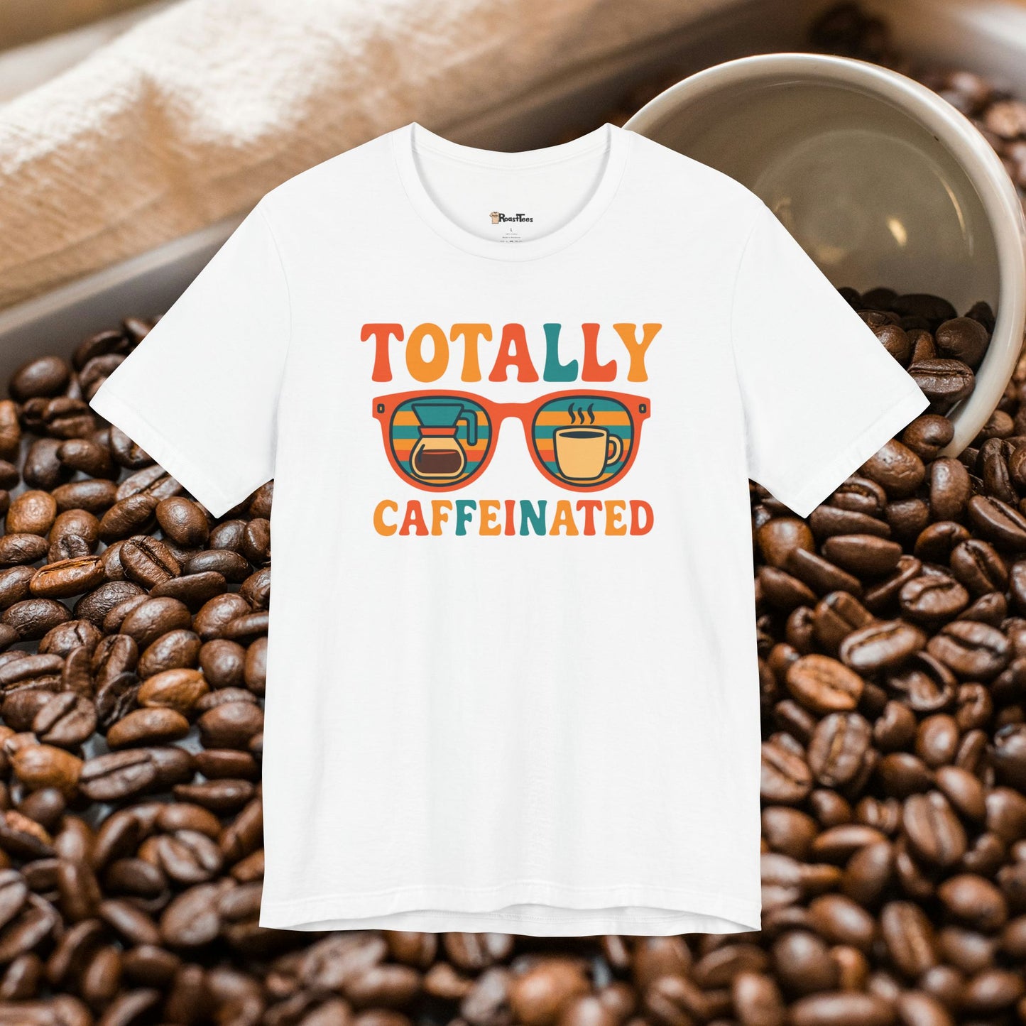 Totally Caffeinated T-Shirt