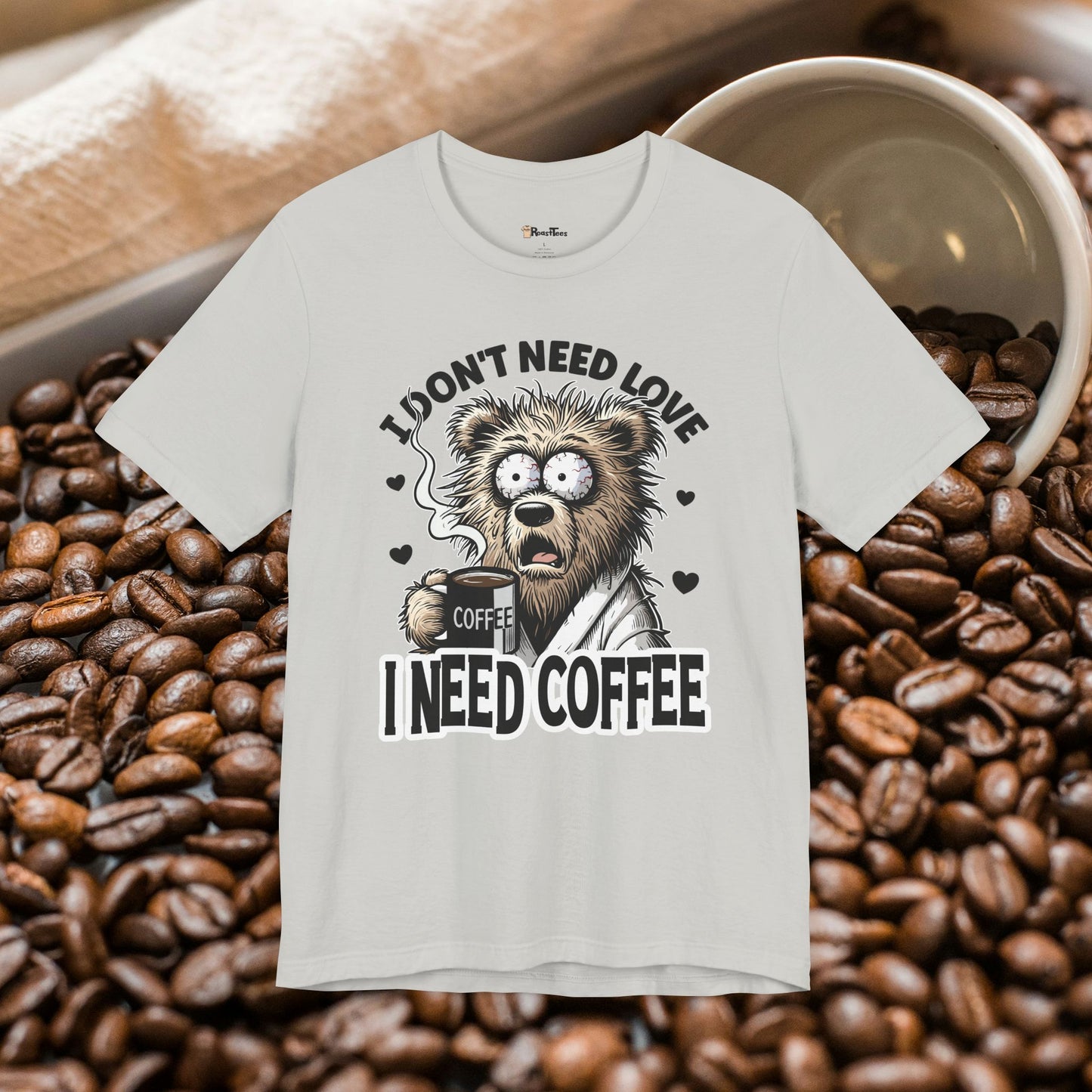 I Need Coffee Not Love T-Shirt