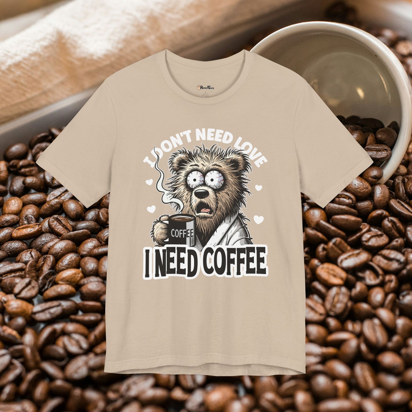 I Need Coffee Not Love T-Shirt