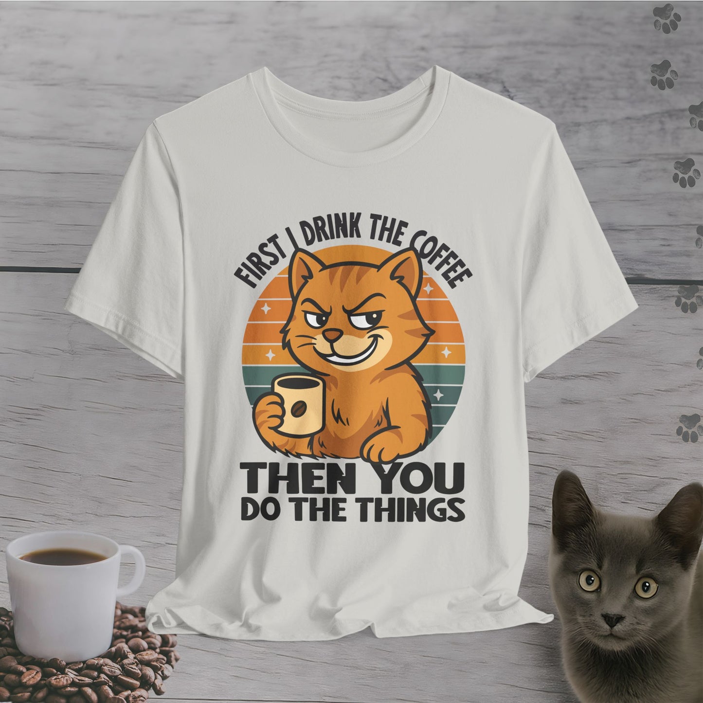 Then YOU Do the Things Cat T-Shirt