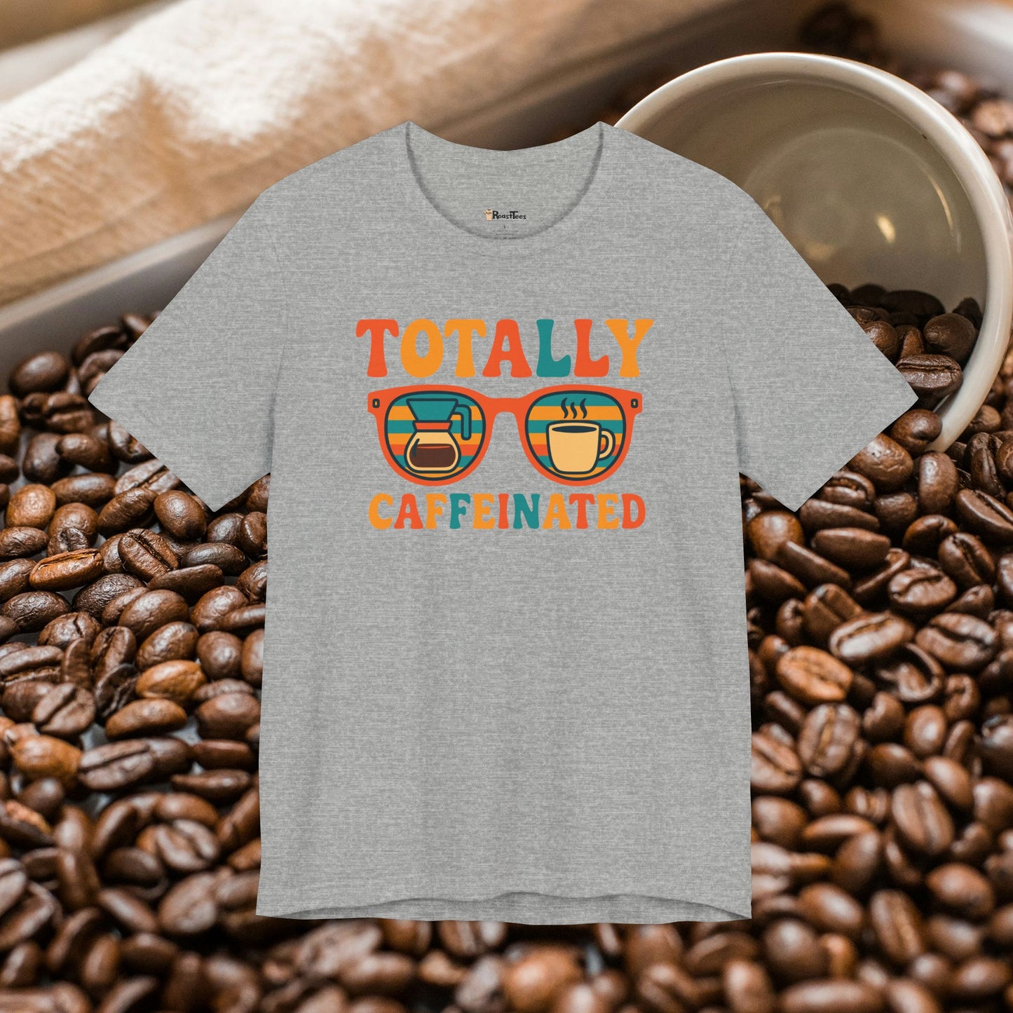 Totally Caffeinated T-Shirt