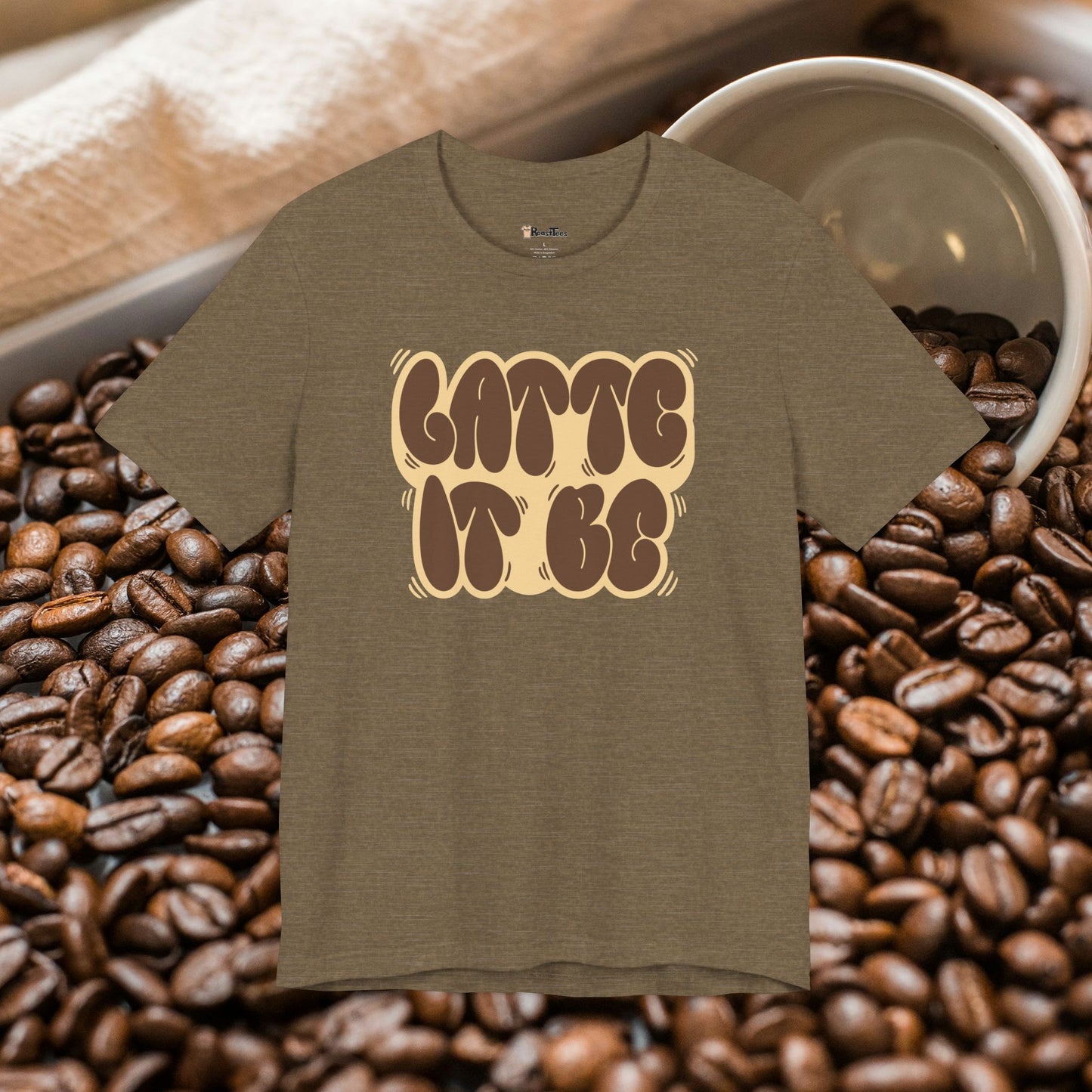 Latte It Be T-Shirt