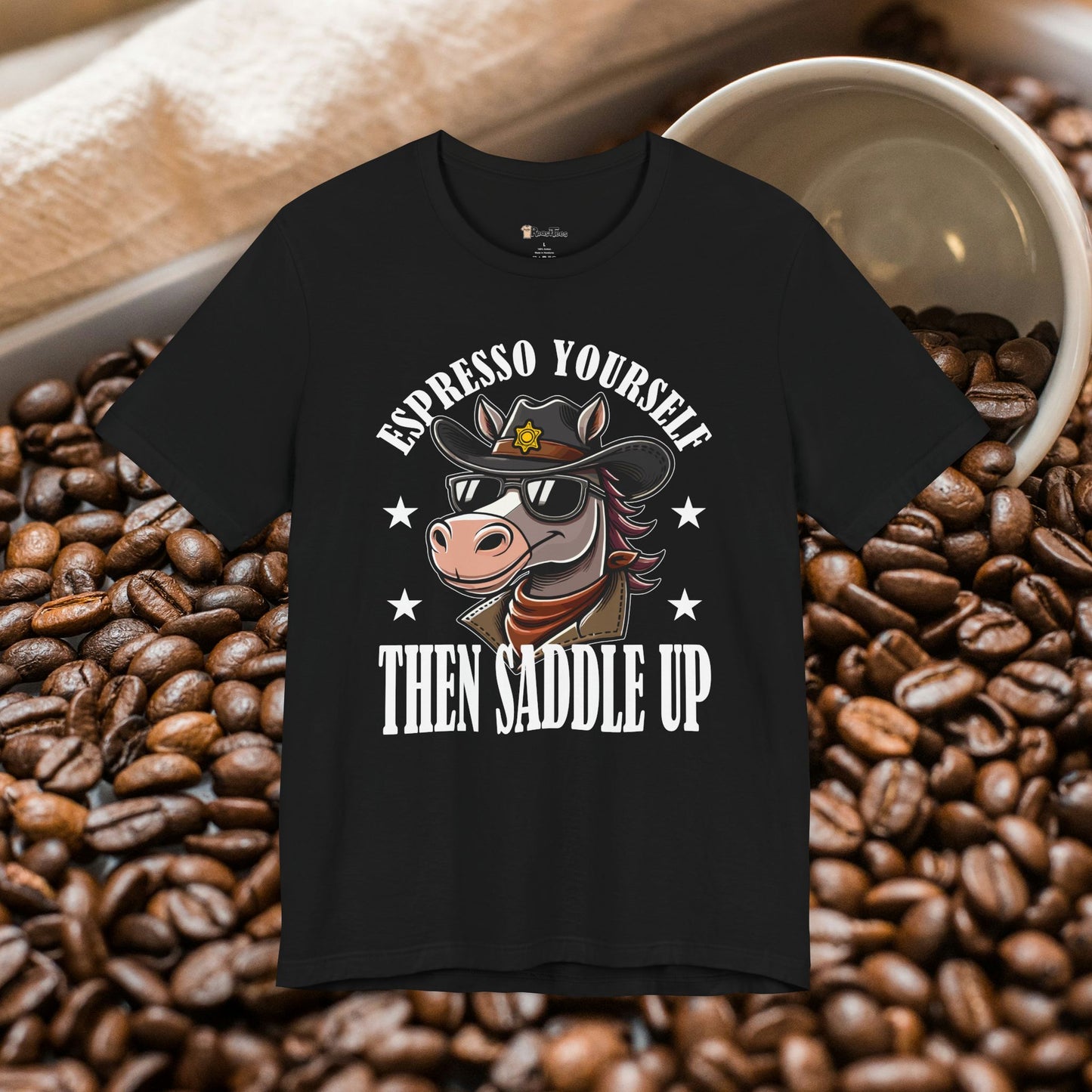 Espresso Yourself Saddle Up T-Shirt