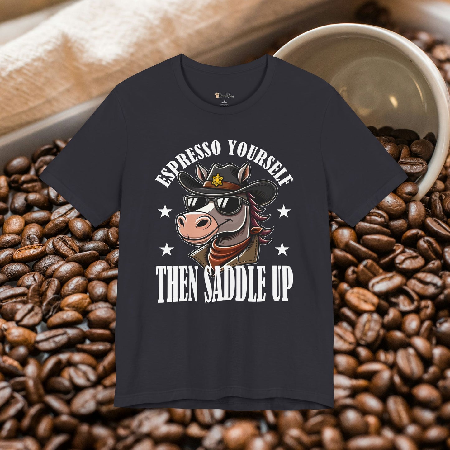 Espresso Yourself Saddle Up T-Shirt