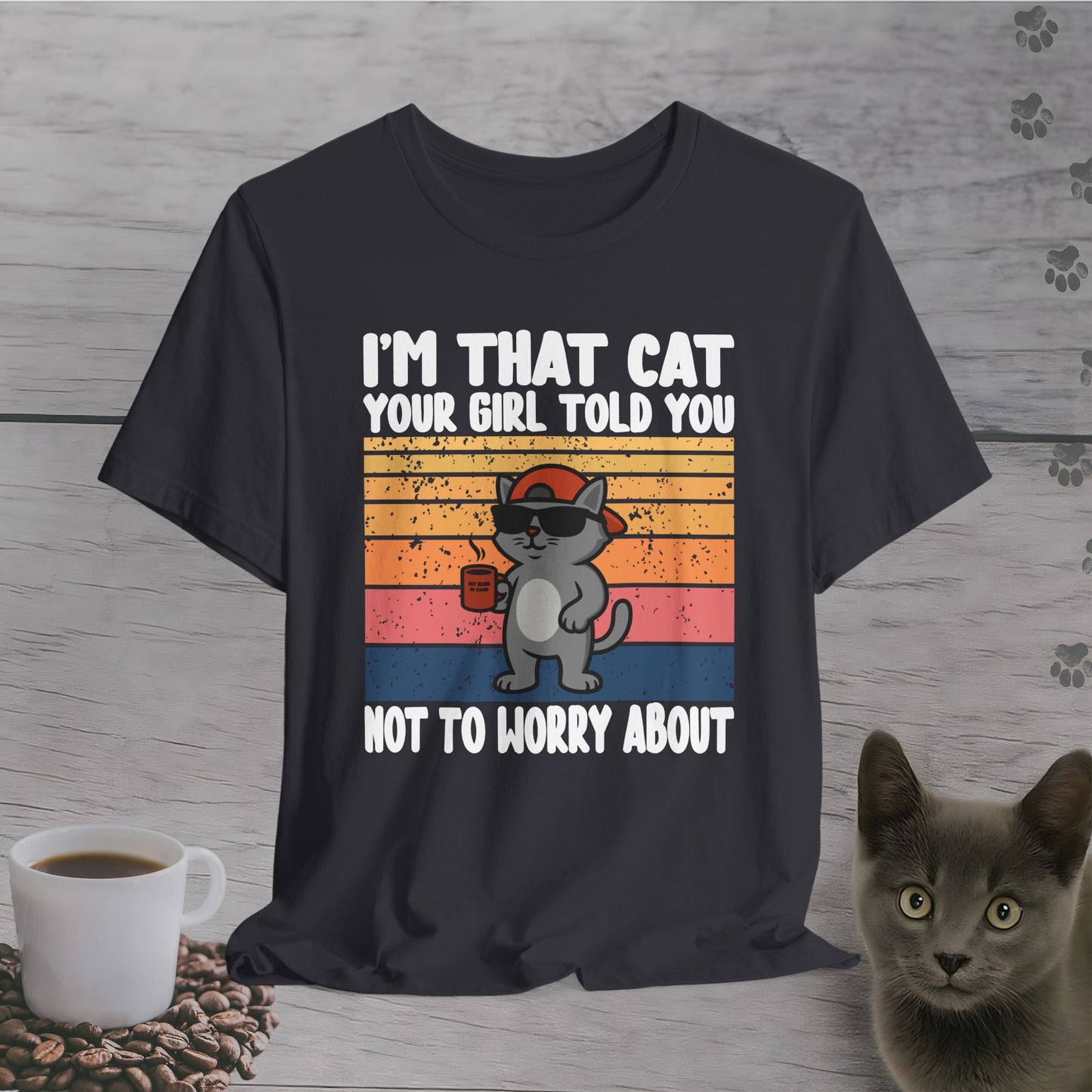 The Cat She Warned You About T-Shirt
