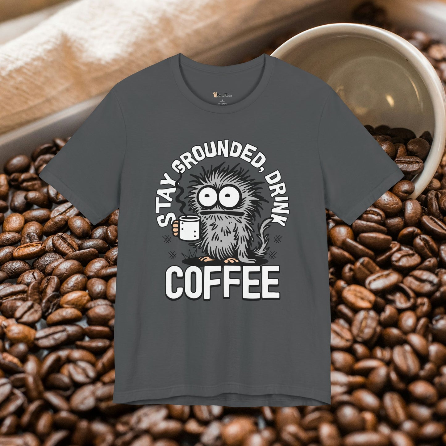 Stay Grounded, Drink Coffee T-Shirt