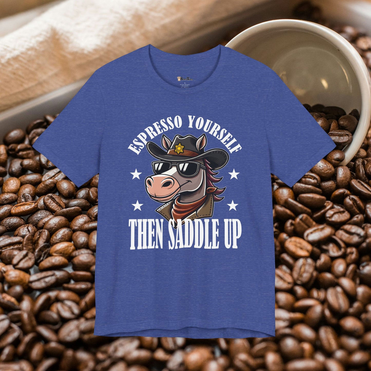 Espresso Yourself Saddle Up T-Shirt