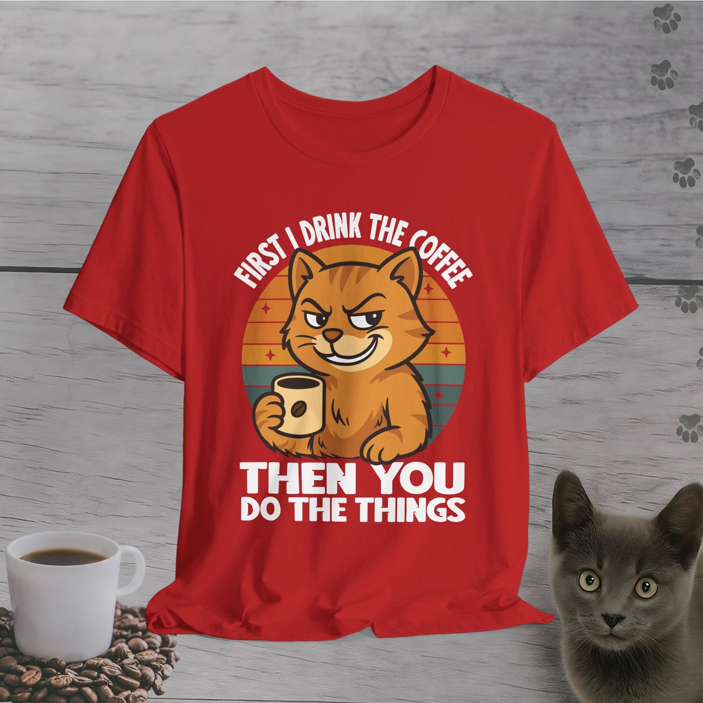 Then YOU Do the Things Cat T-Shirt