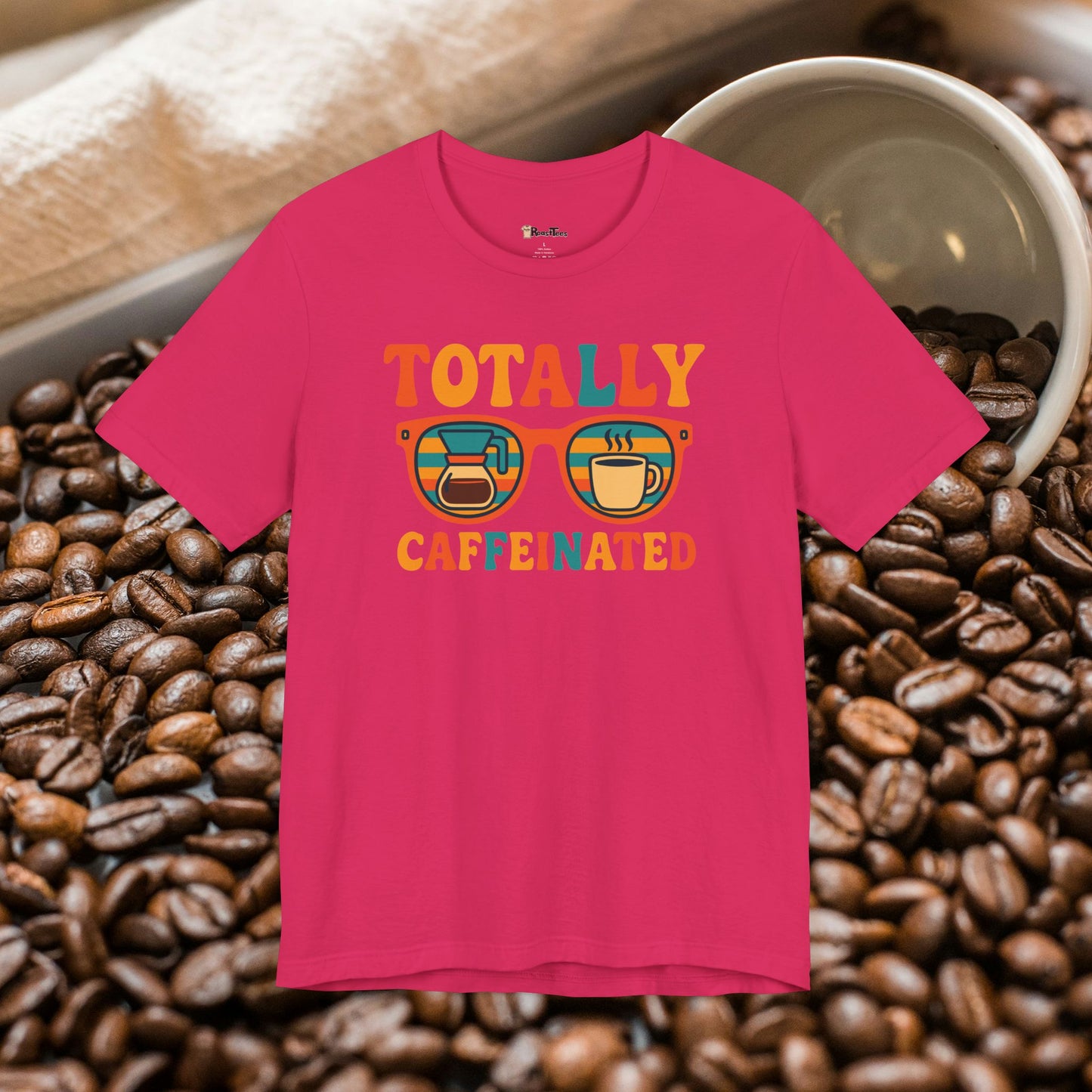 Totally Caffeinated T-Shirt