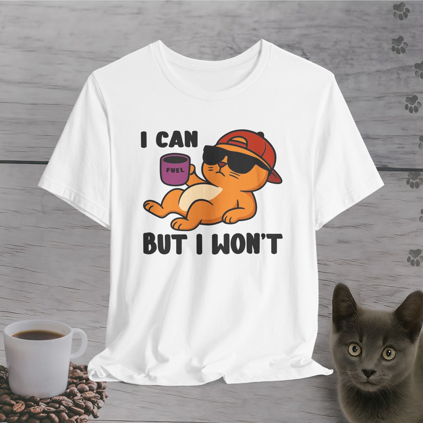 I Can But I Won’t Cat T-Shirt