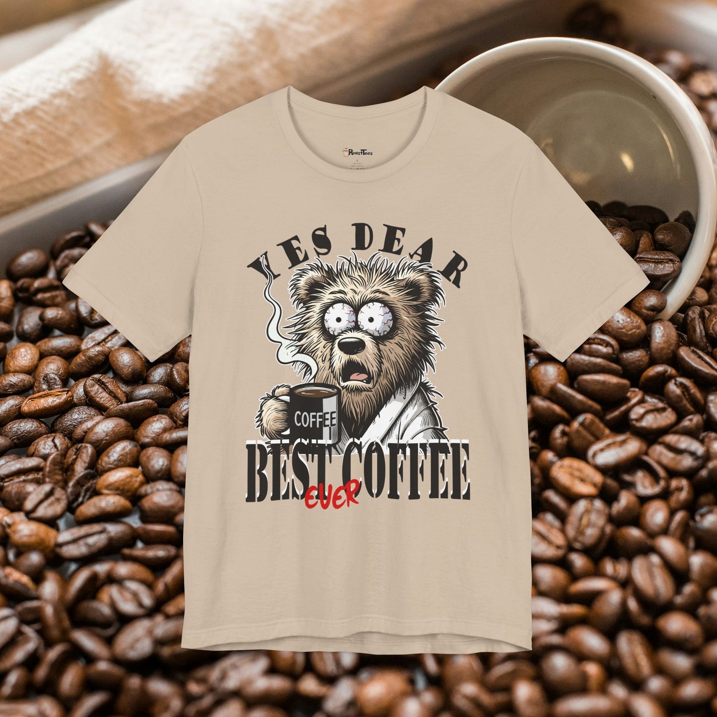 Yes Dear Best Coffee Ever T-Shirt