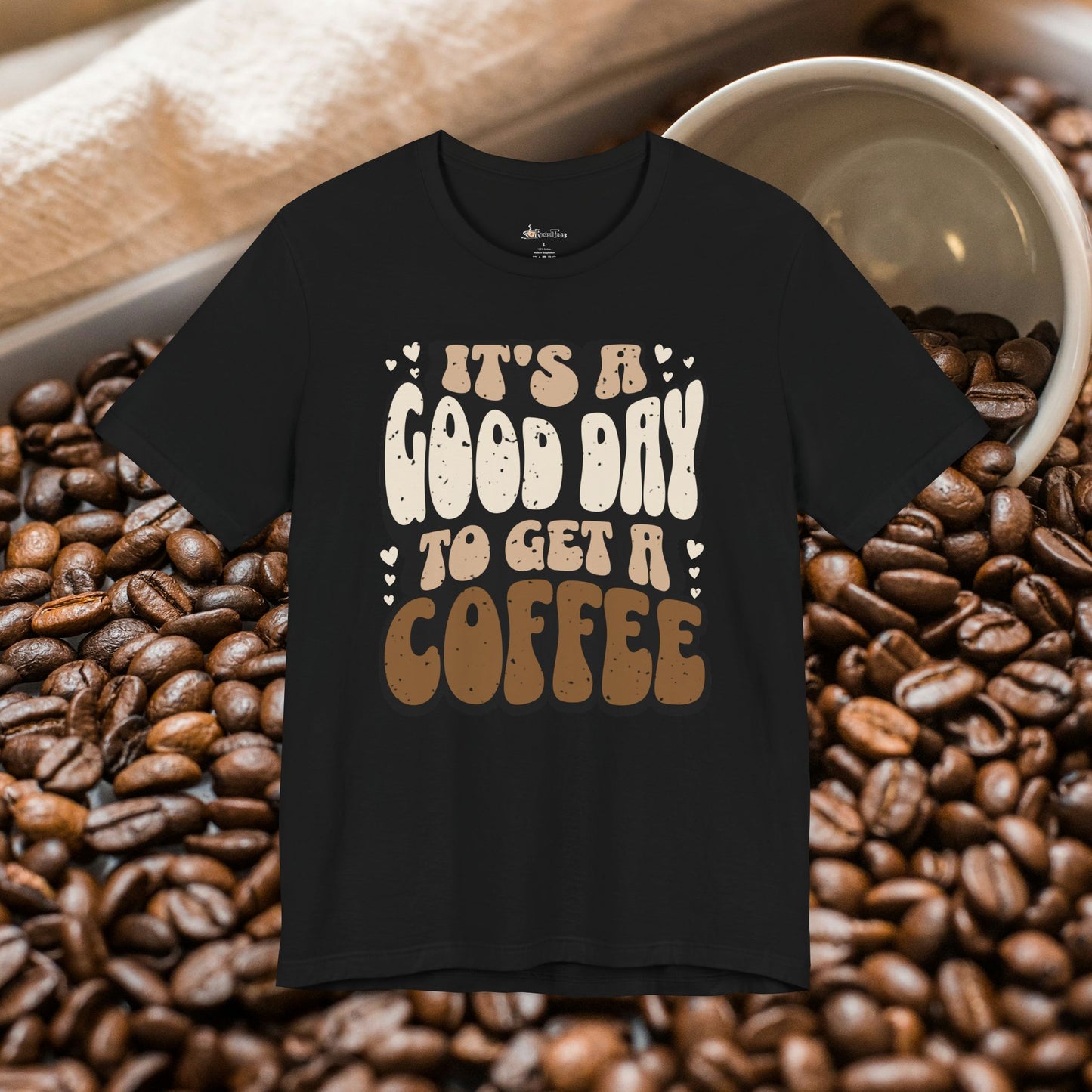 Good Day To Get a Coffee T-Shirt