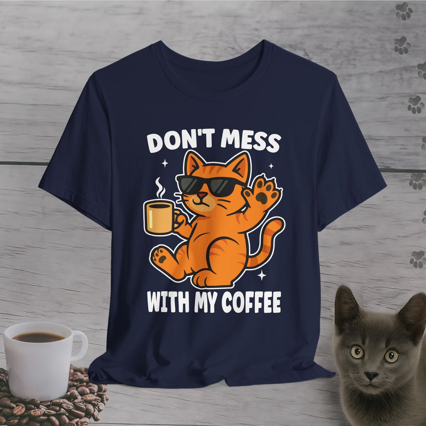Don't Mess with My Coffee T-Shirt