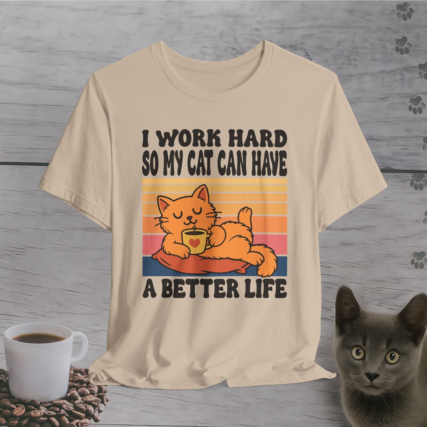 Better Life for My Cat T-Shirt