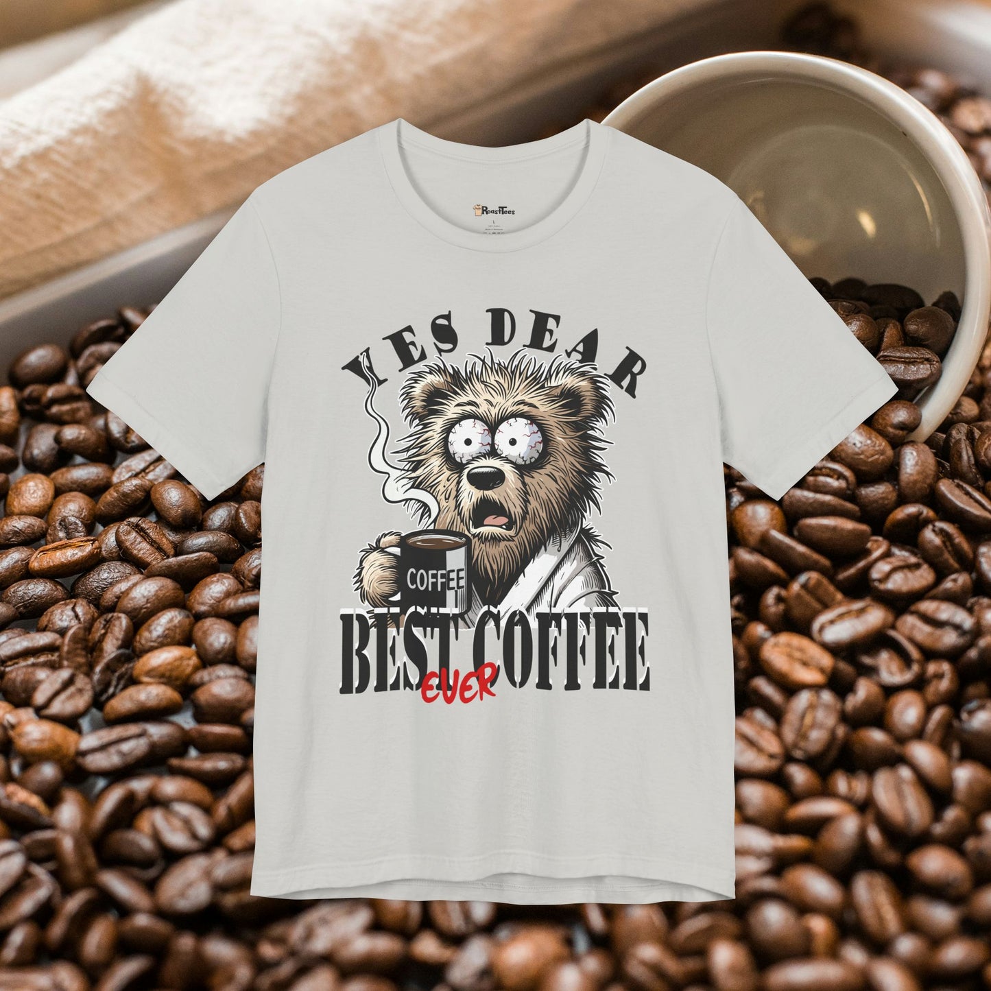 Yes Dear Best Coffee Ever T-Shirt