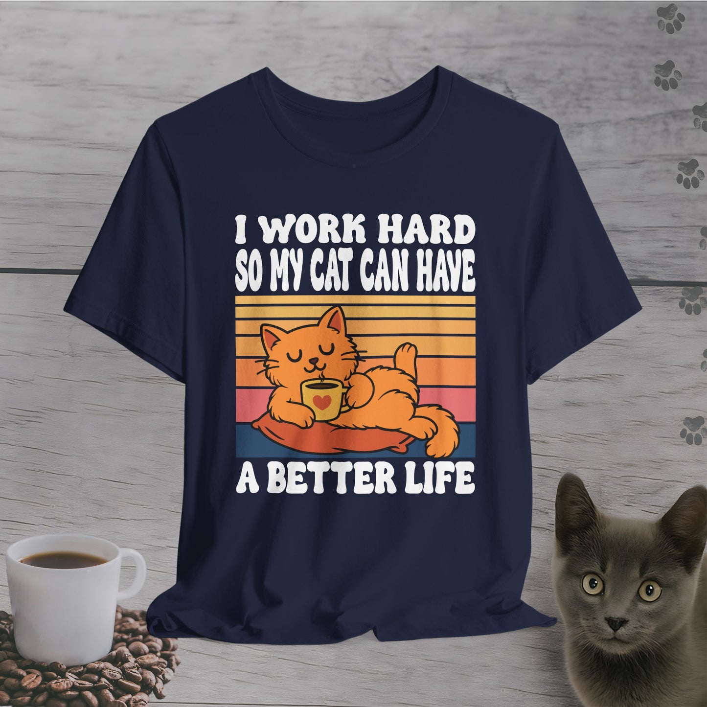 Better Life for My Cat T-Shirt