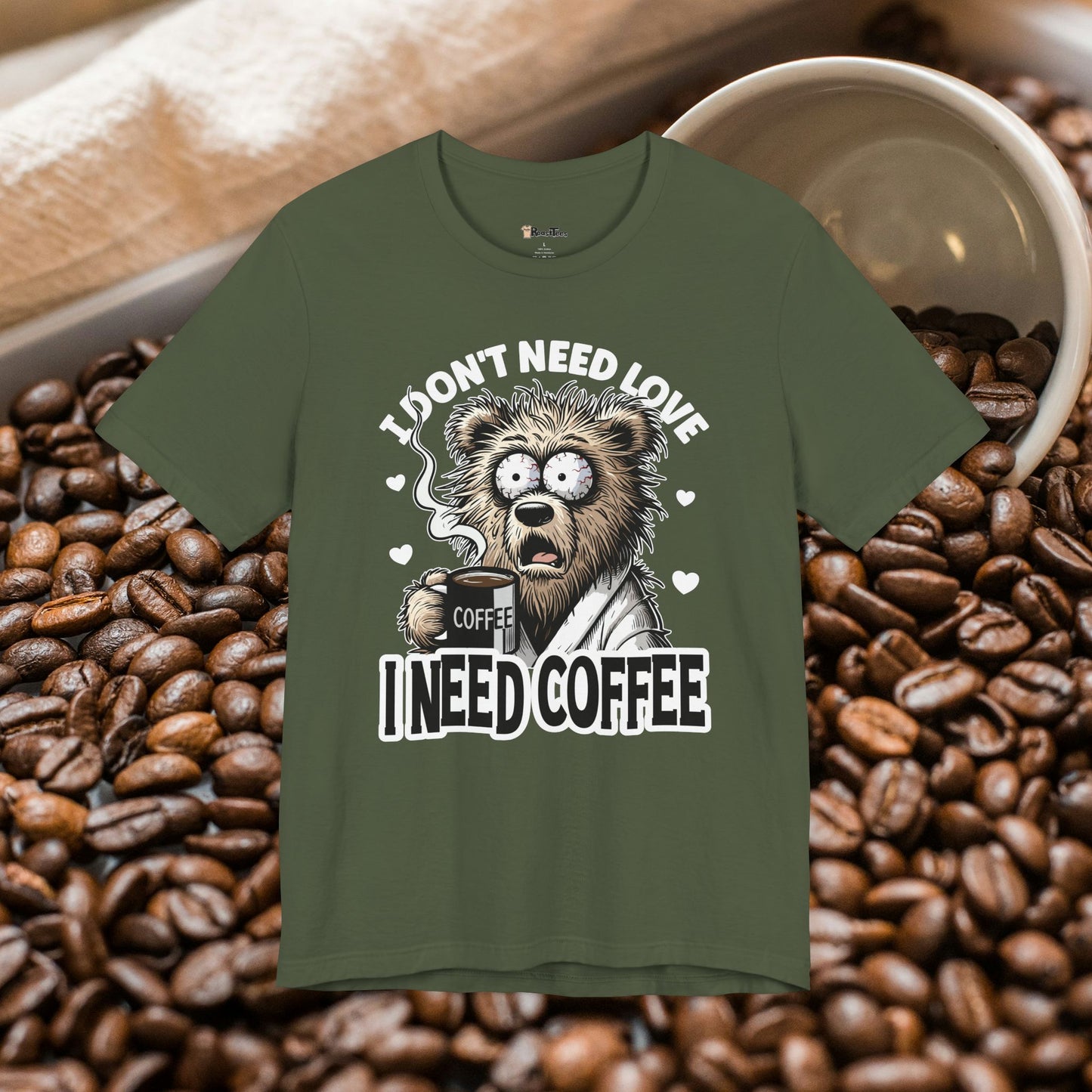 I Need Coffee Not Love T-Shirt