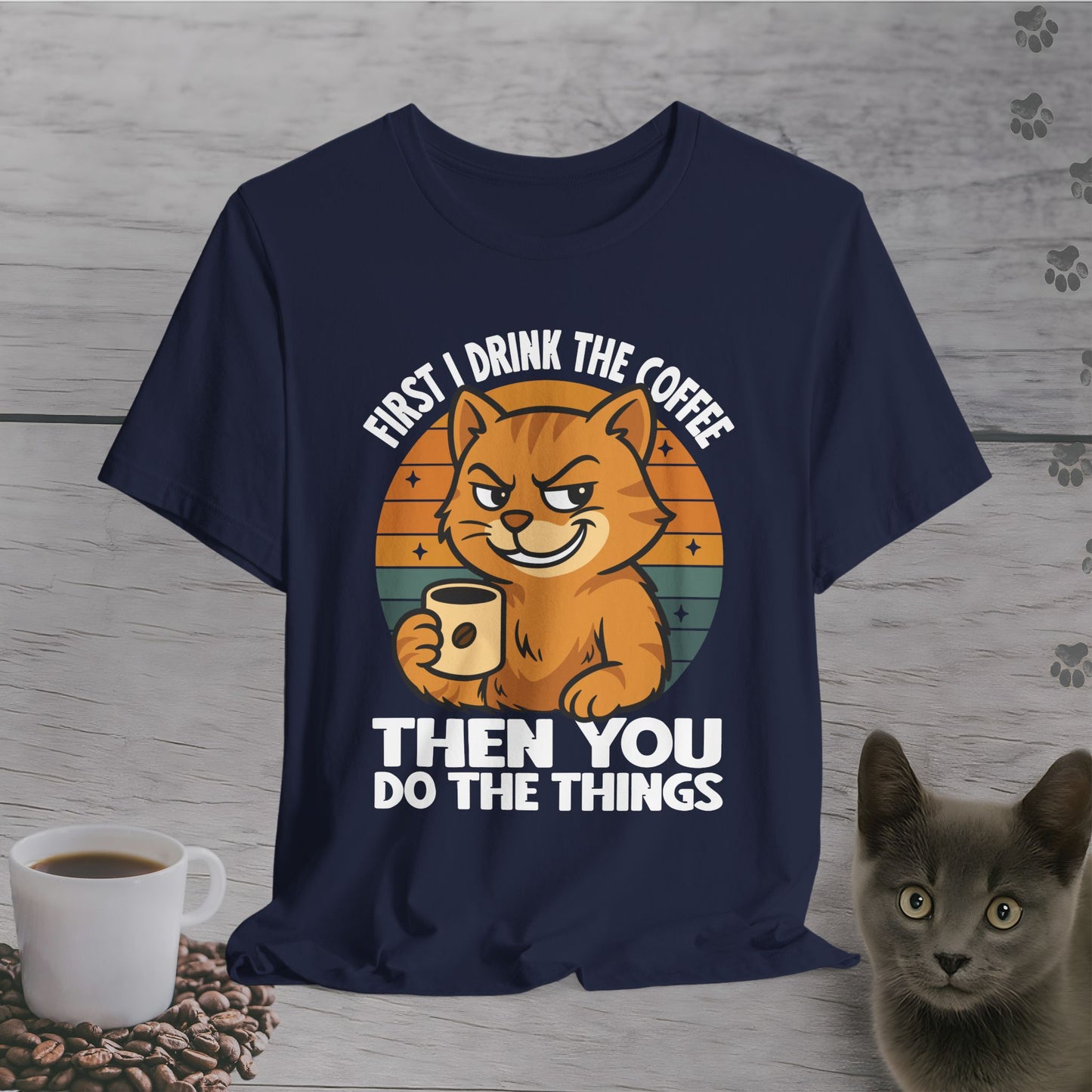 Then YOU Do the Things Cat T-Shirt