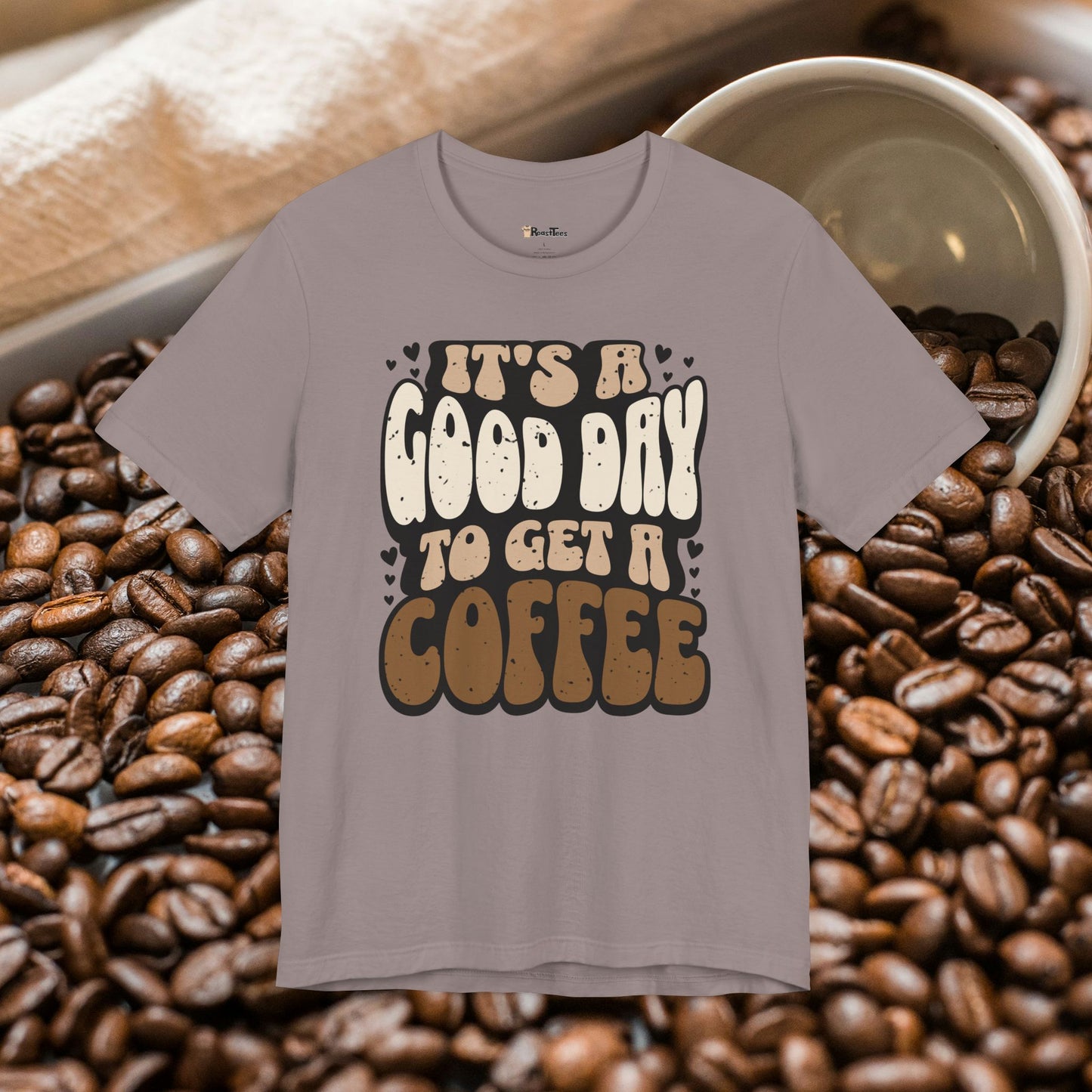 Good Day To Get a Coffee T-Shirt