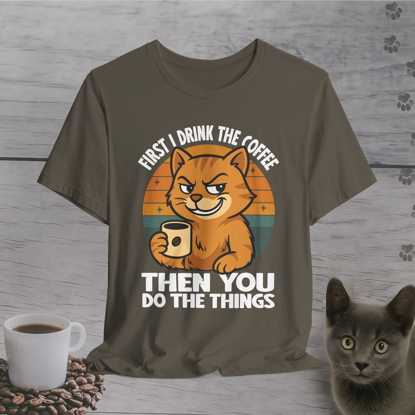 Then YOU Do the Things Cat T-Shirt