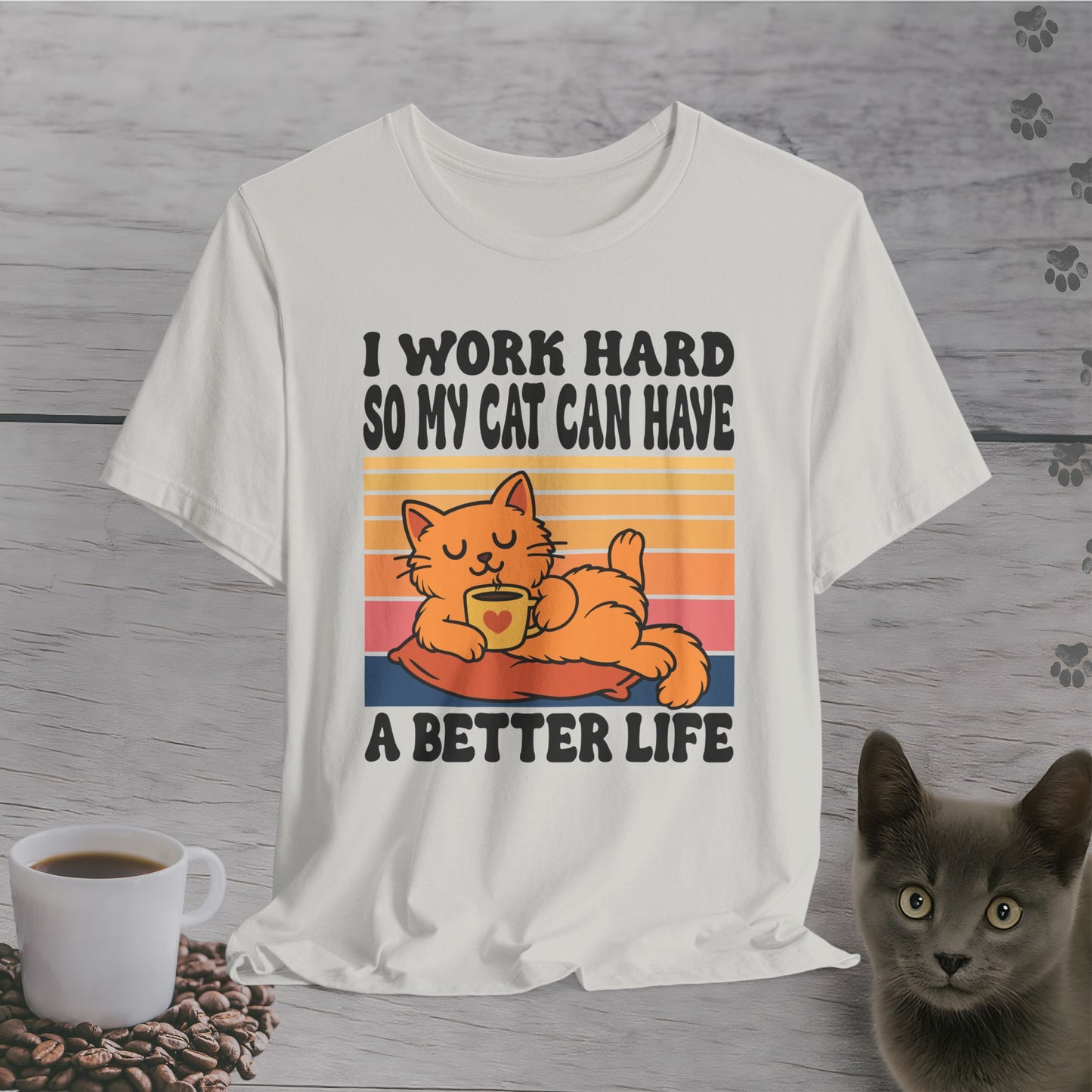 Better Life for My Cat T-Shirt