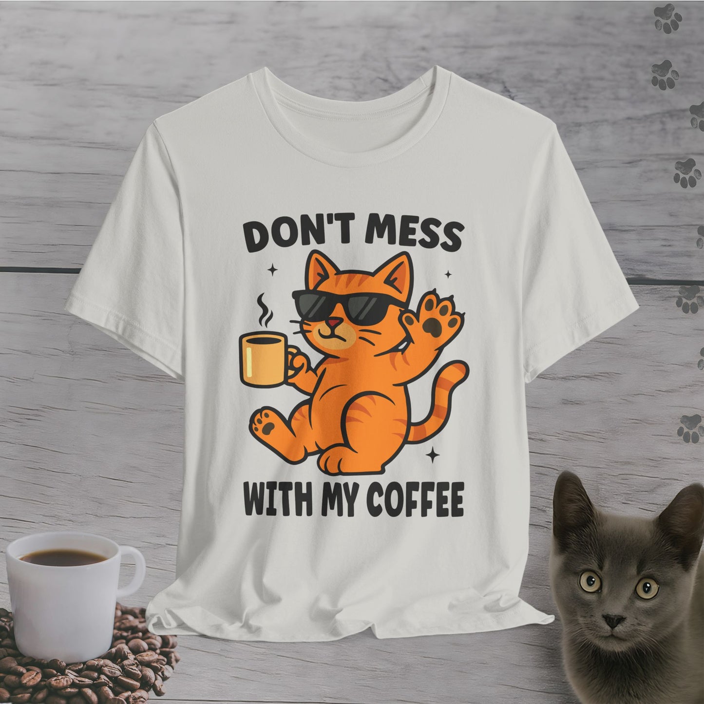Don't Mess with My Coffee T-Shirt